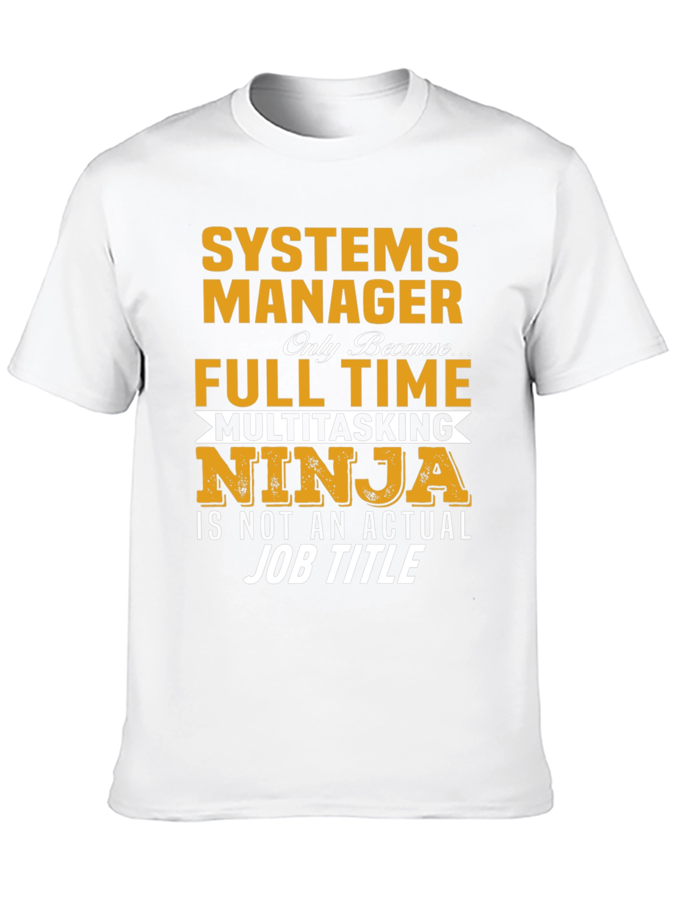 Systems Manager T-Shirt - Multitasking Ninja Job Title