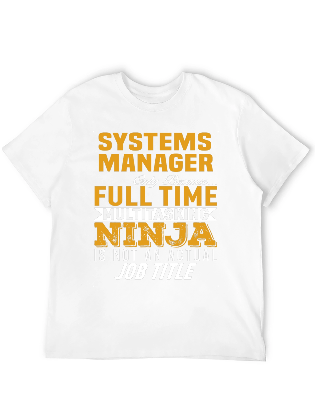 Systems Manager T-Shirt - Multitasking Ninja Job Title