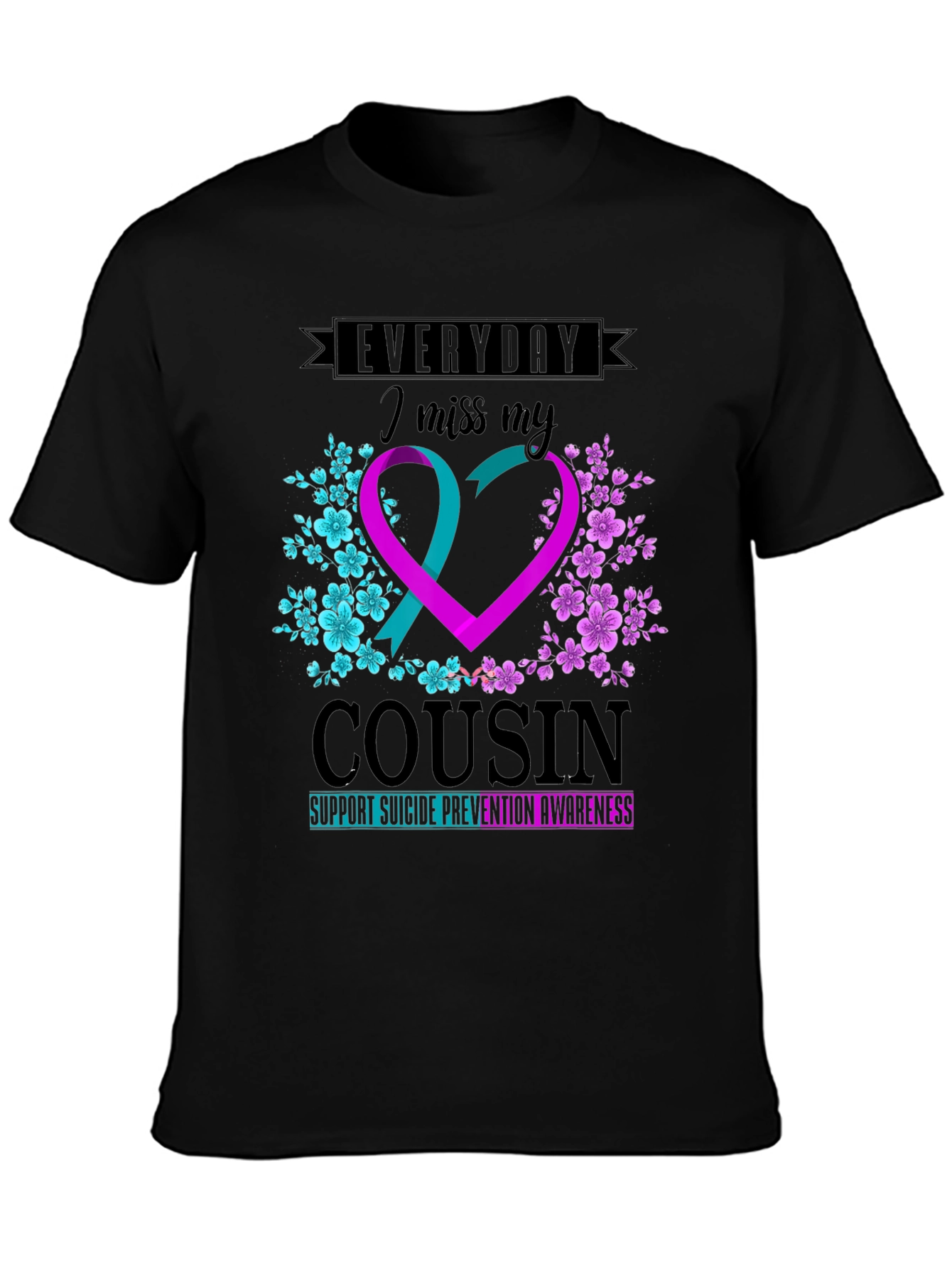 Everyday I Miss My Cousin Suicide Prevention Awareness T-Shirt