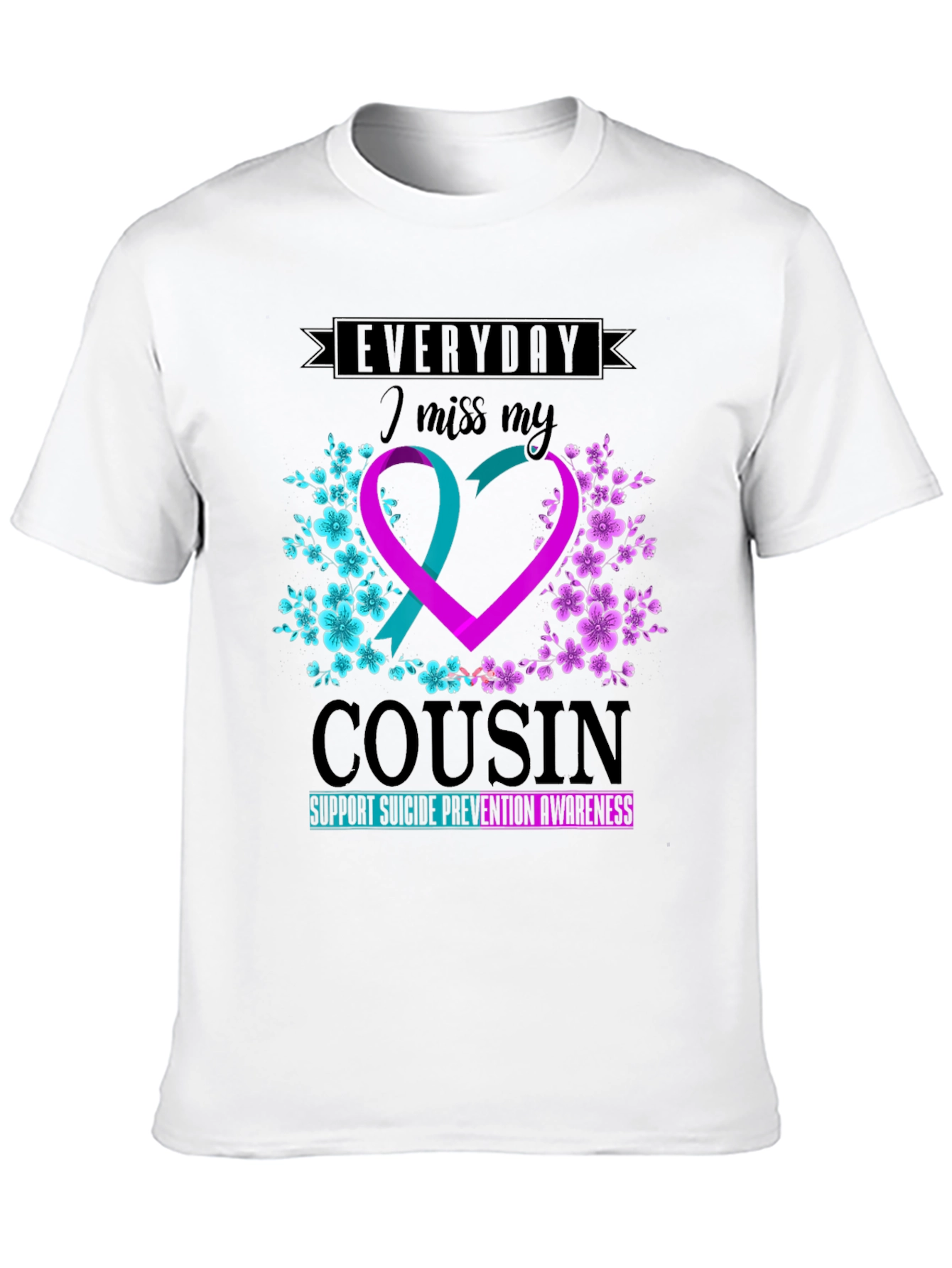 Everyday I Miss My Cousin Suicide Prevention Awareness T-Shirt