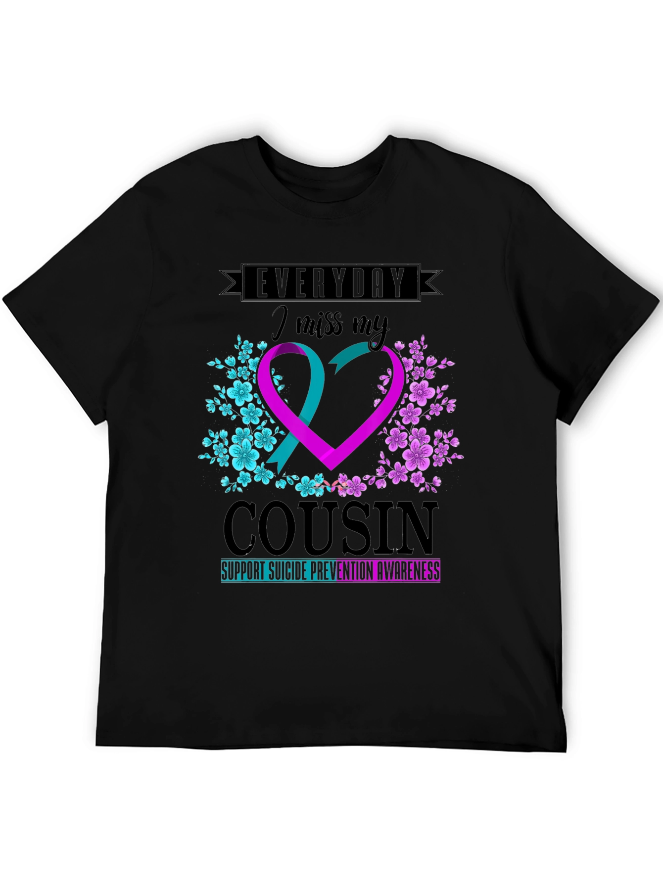 Everyday I Miss My Cousin Suicide Prevention Awareness T-Shirt