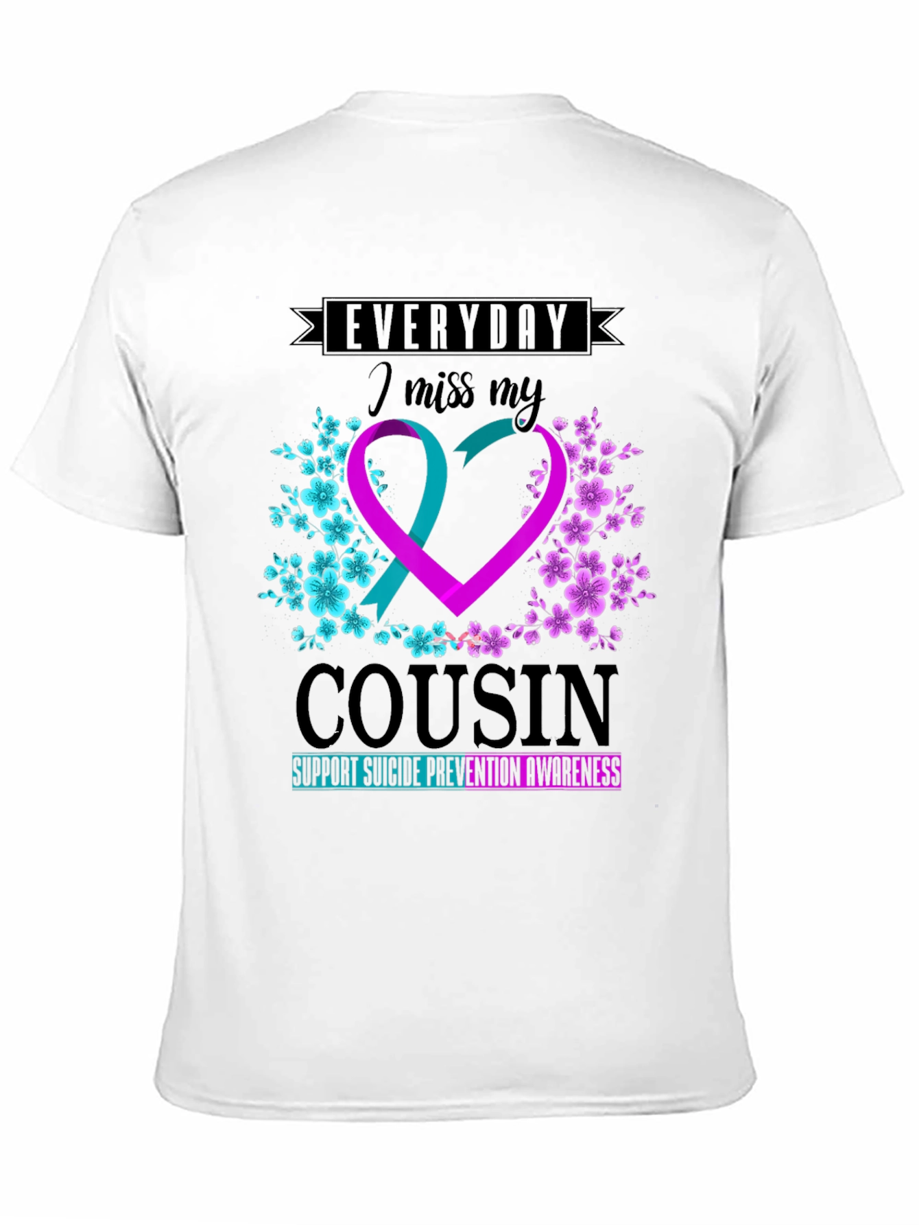 Everyday I Miss My Cousin Suicide Prevention Awareness T-Shirt