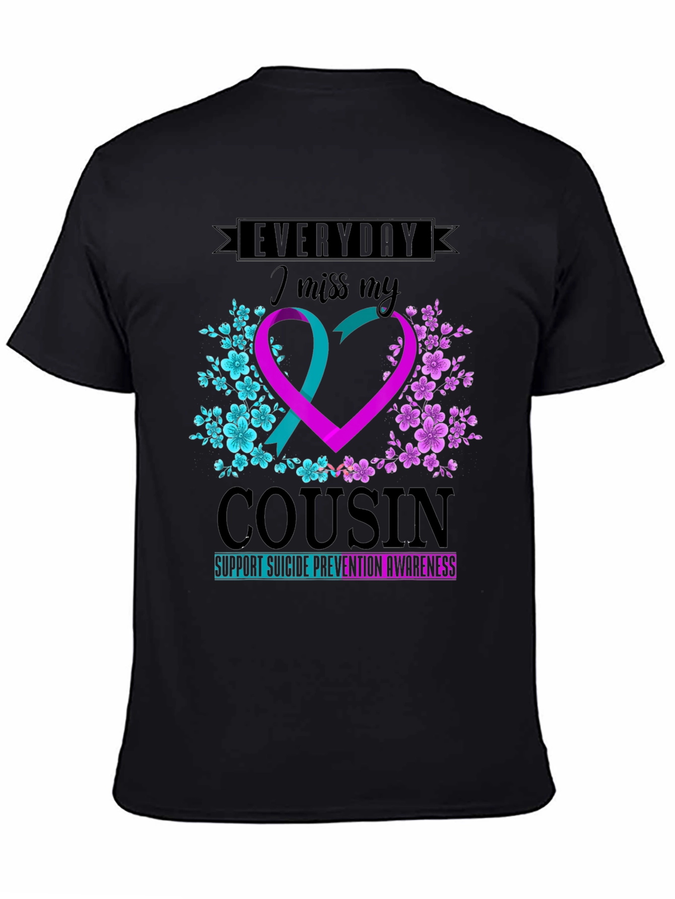 Everyday I Miss My Cousin Suicide Prevention Awareness T-Shirt