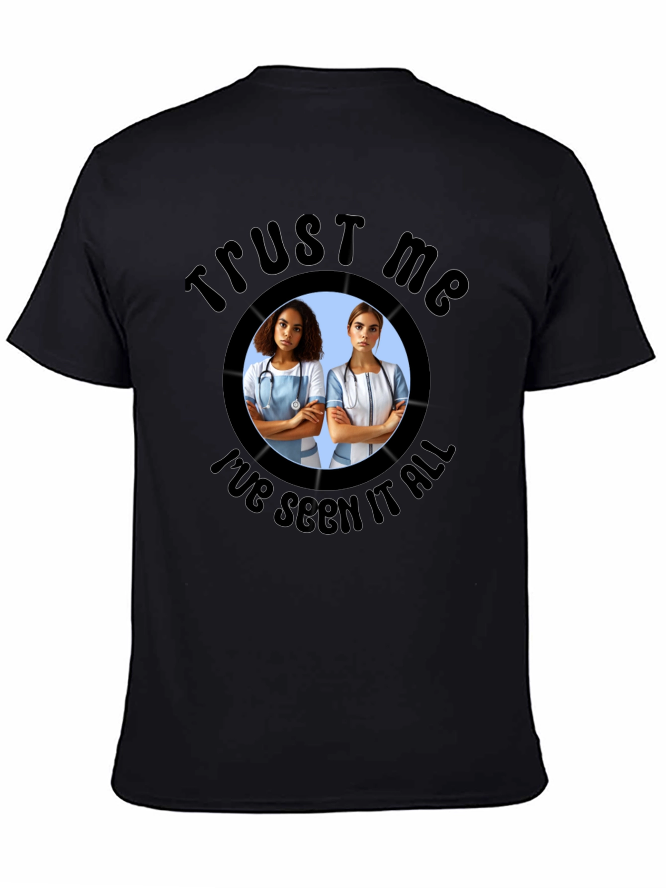 Trust Me Ive Seen It All T-Shirt