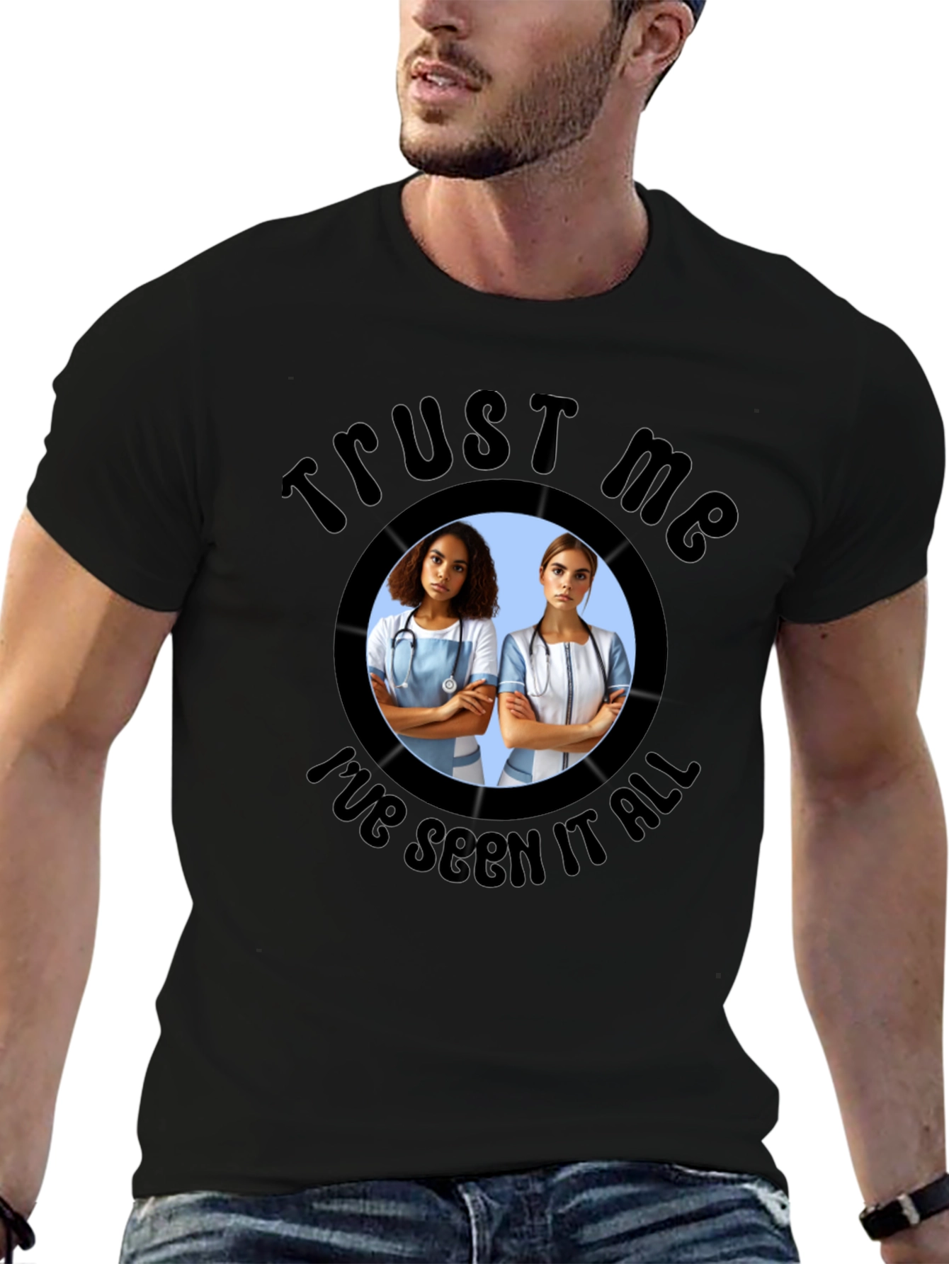 Trust Me Ive Seen It All T-Shirt