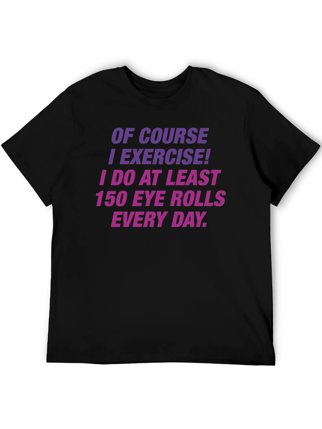 Funny Exercise Eye Rolls T-Shirt