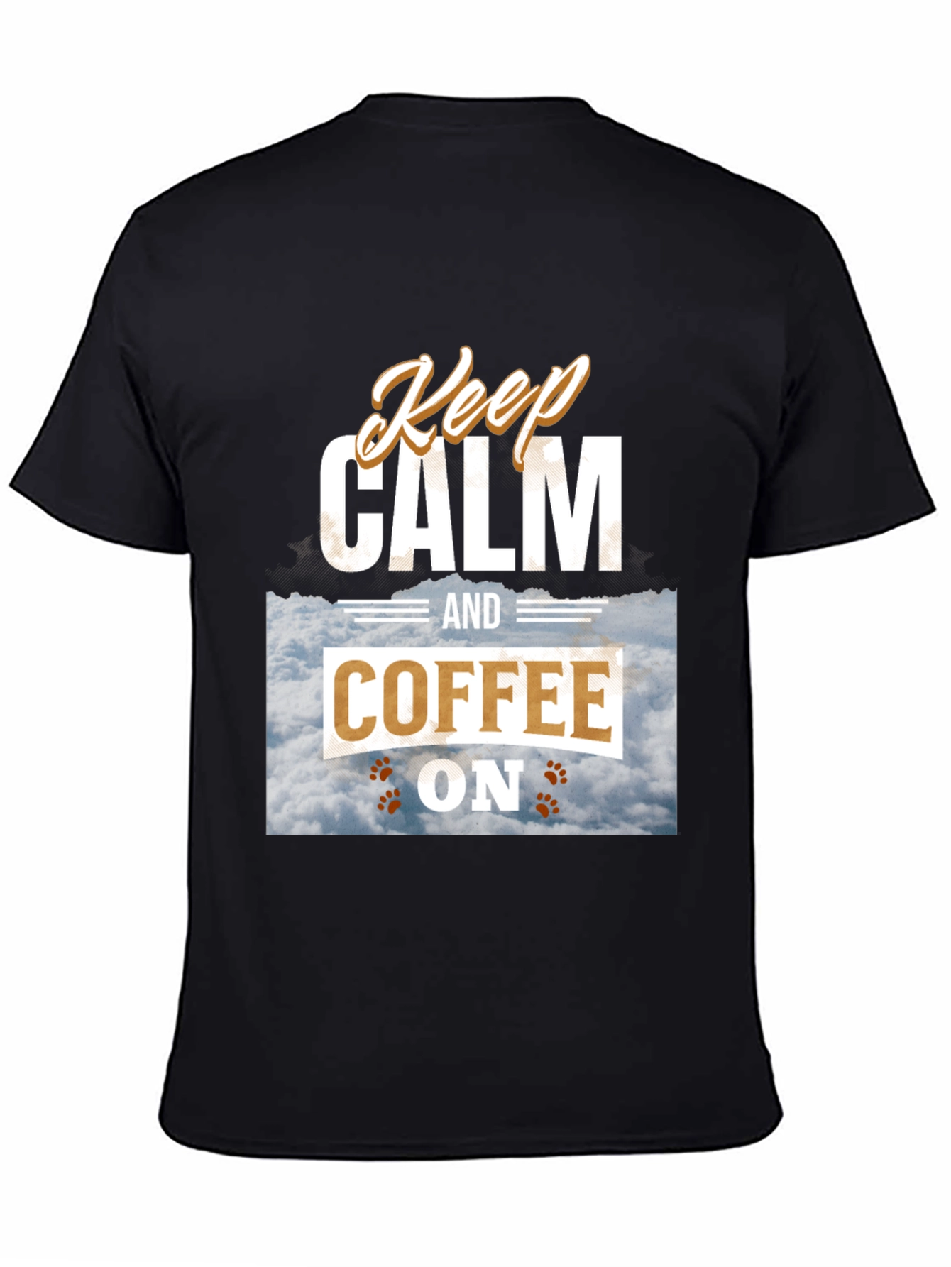 Keep Calm and Coffee On Graphic Tee