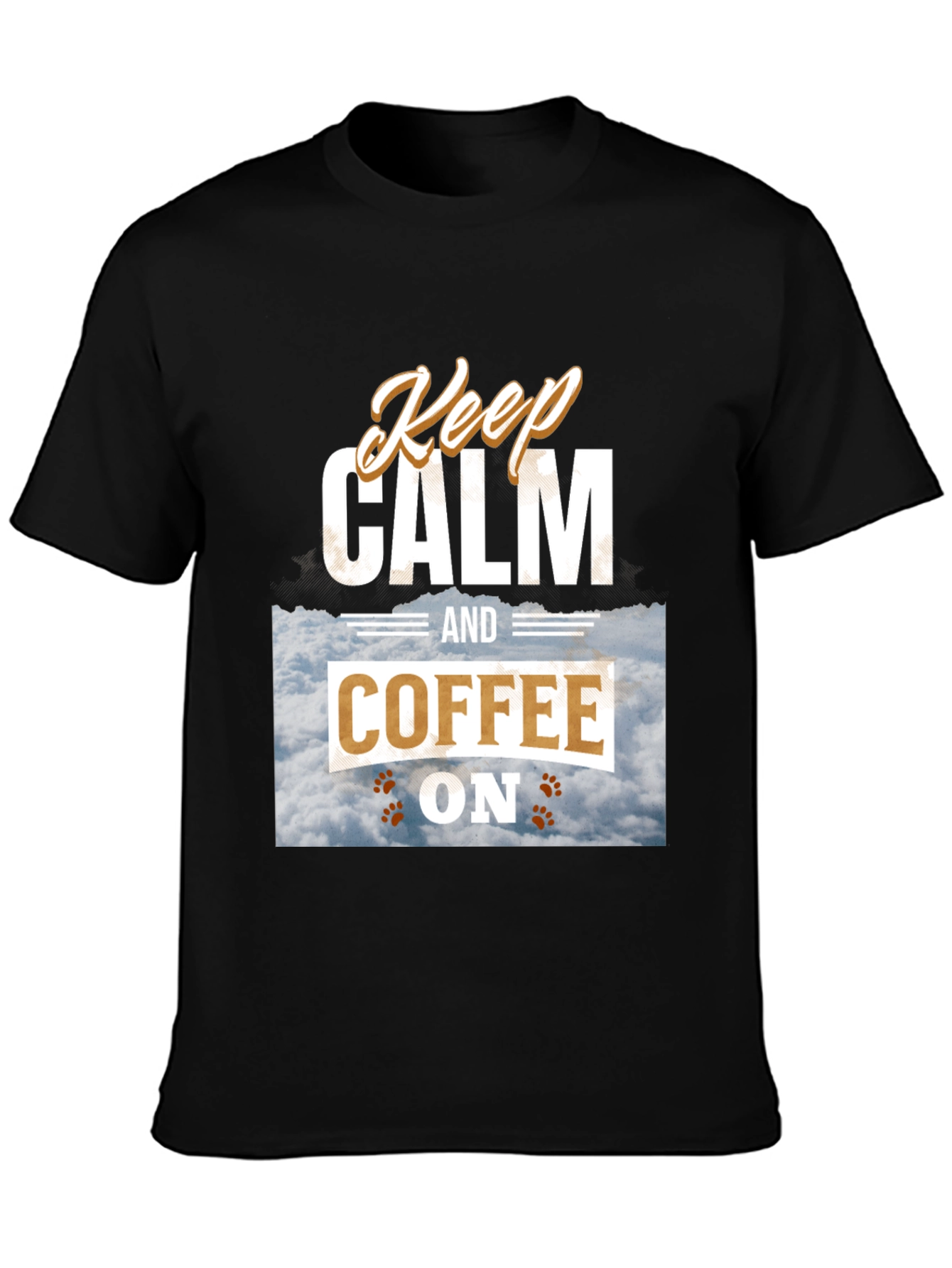 Keep Calm and Coffee On Graphic Tee