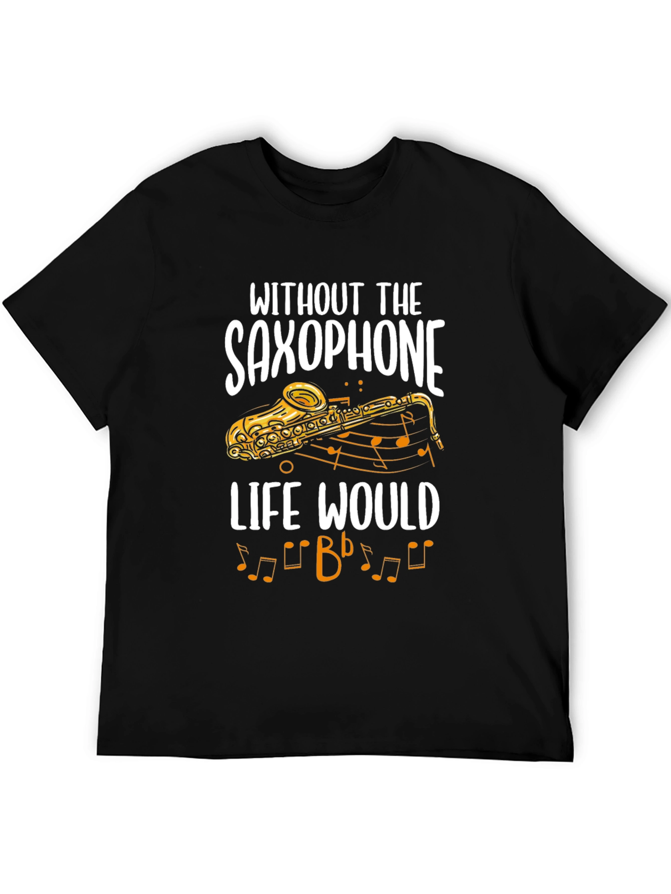 Saxophone Lover T-Shirt: Life Would Bb Funny Music Tee