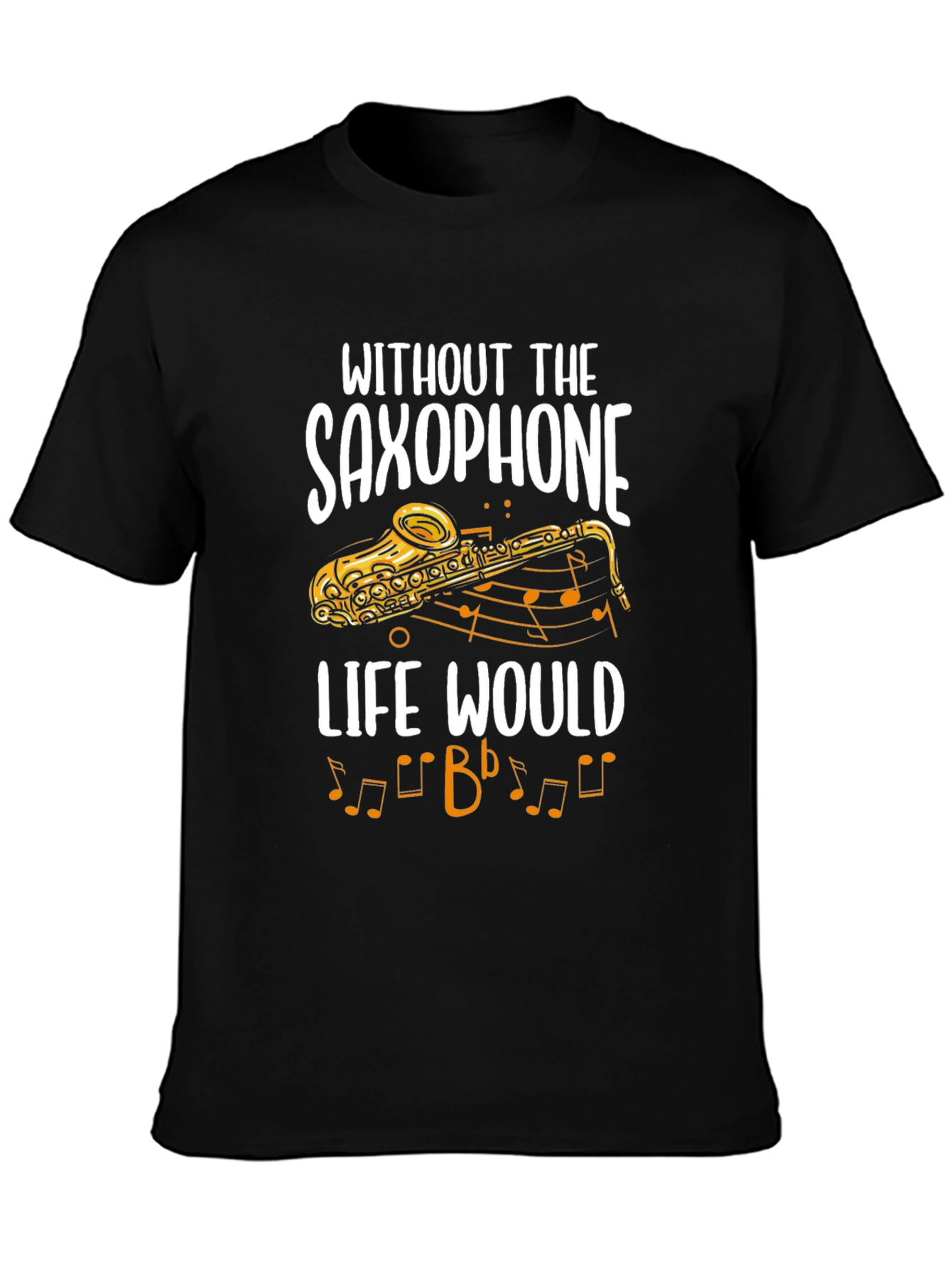 Saxophone Lover T-Shirt: Life Would Bb Funny Music Tee
