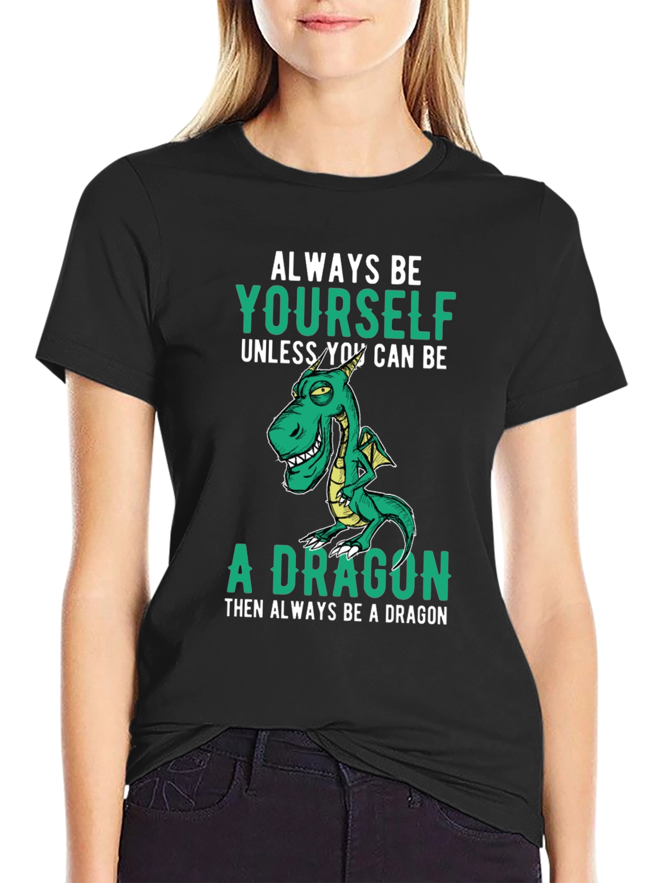 Always Be Yourself Dragon T-Shirt Funny Graphic Tee