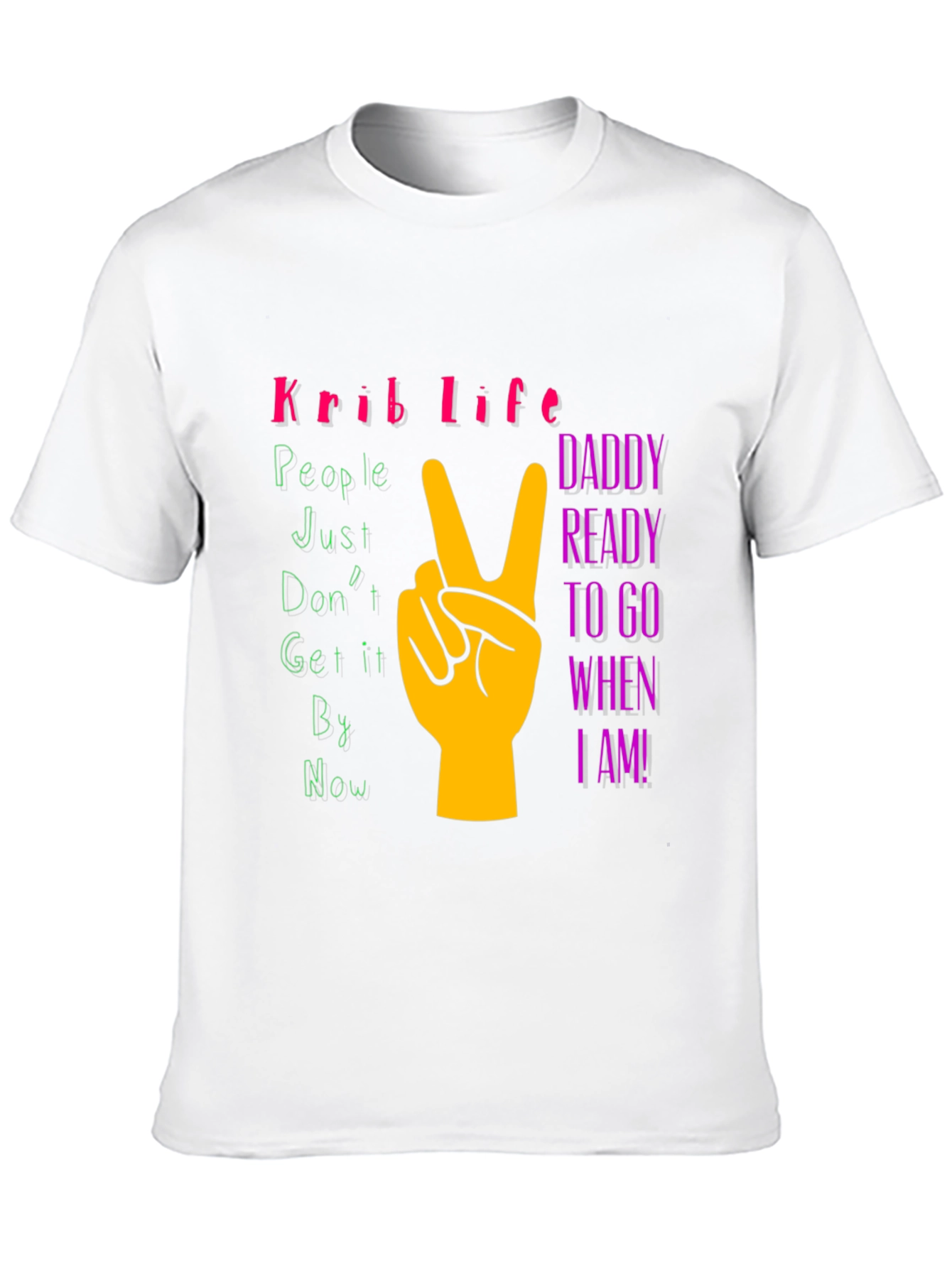 Krib Life Daddy Ready T-Shirt