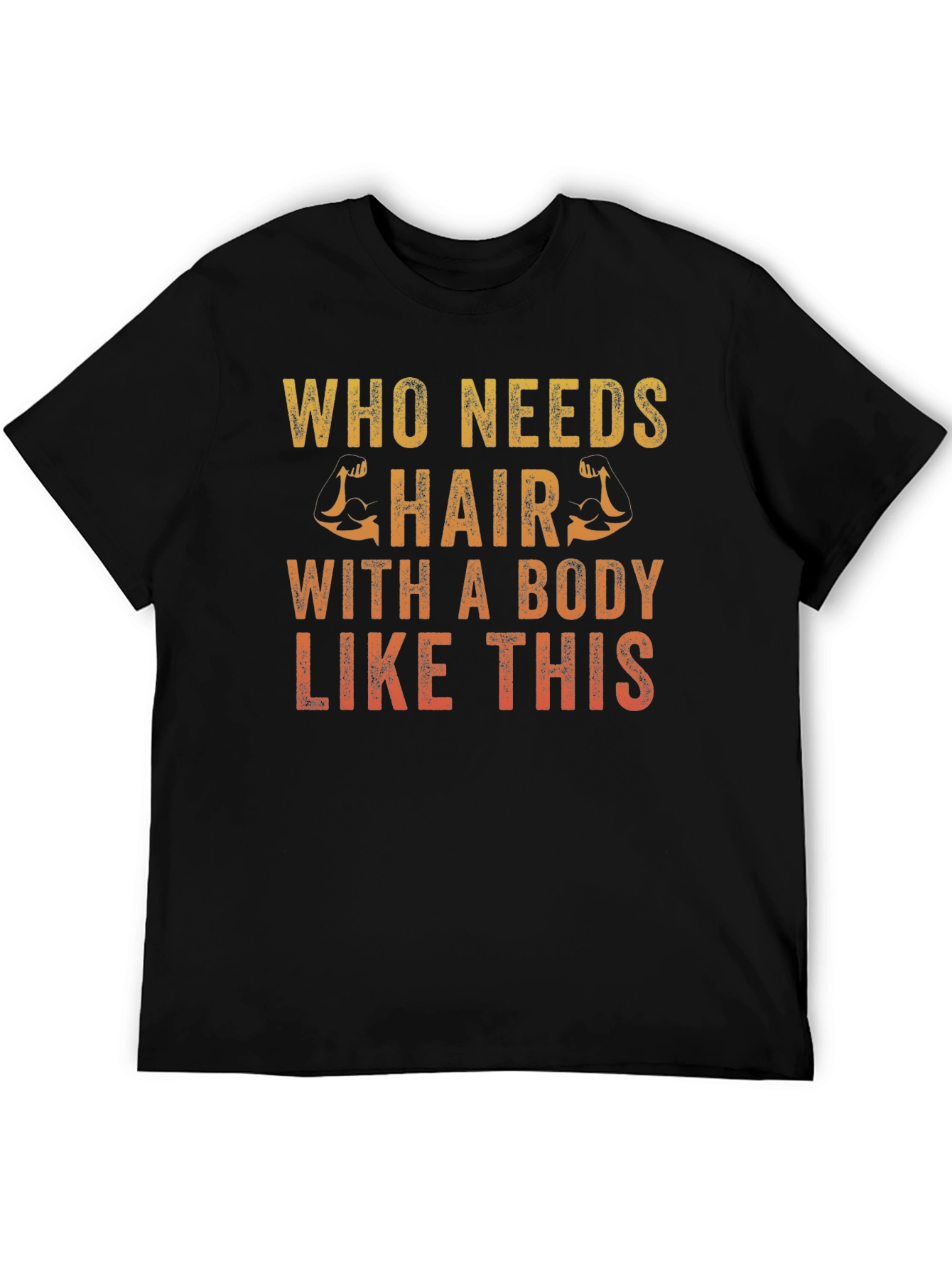 Funny Bald Man T-Shirt - Who Needs Hair?