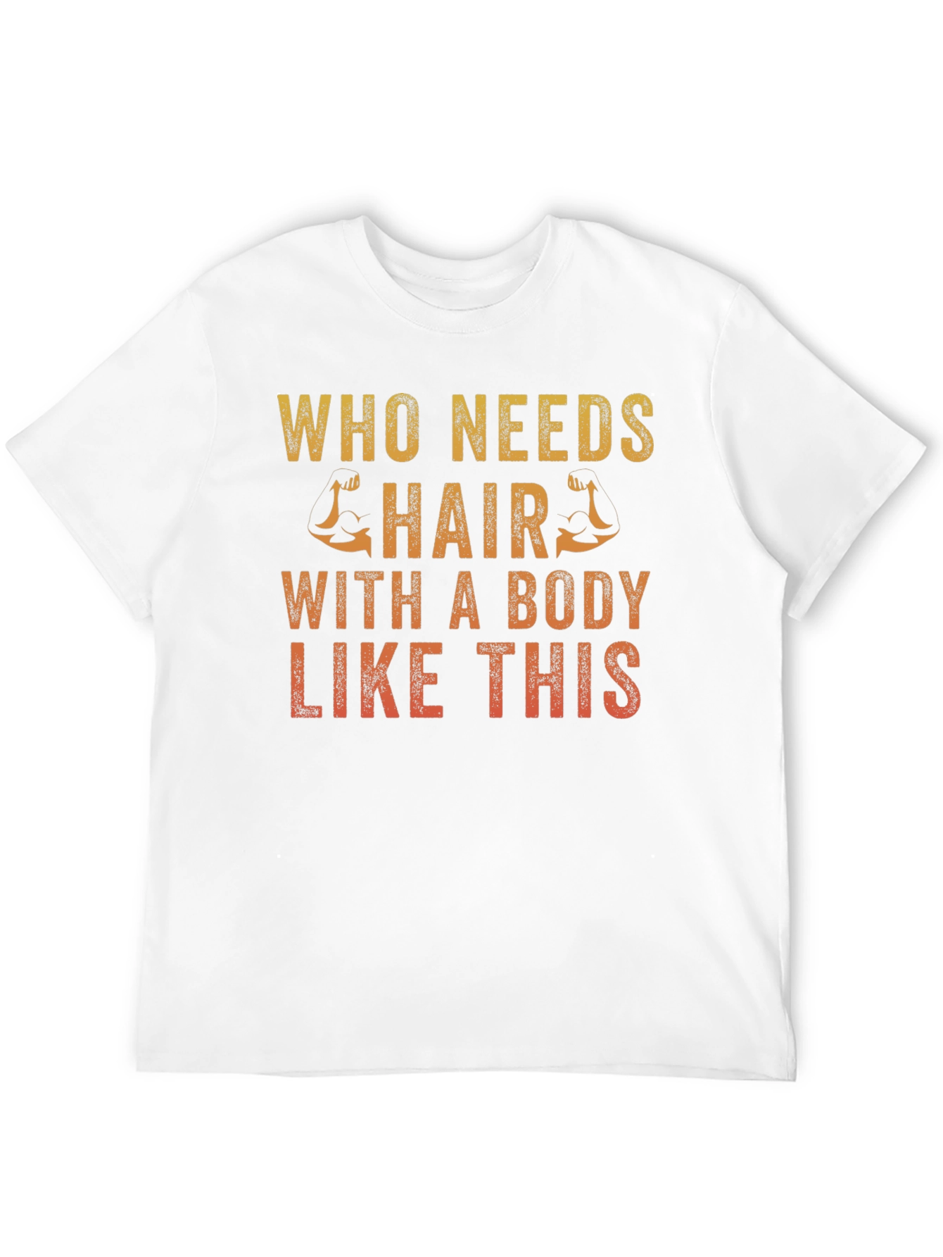 Funny Bald Man T-Shirt - Who Needs Hair?