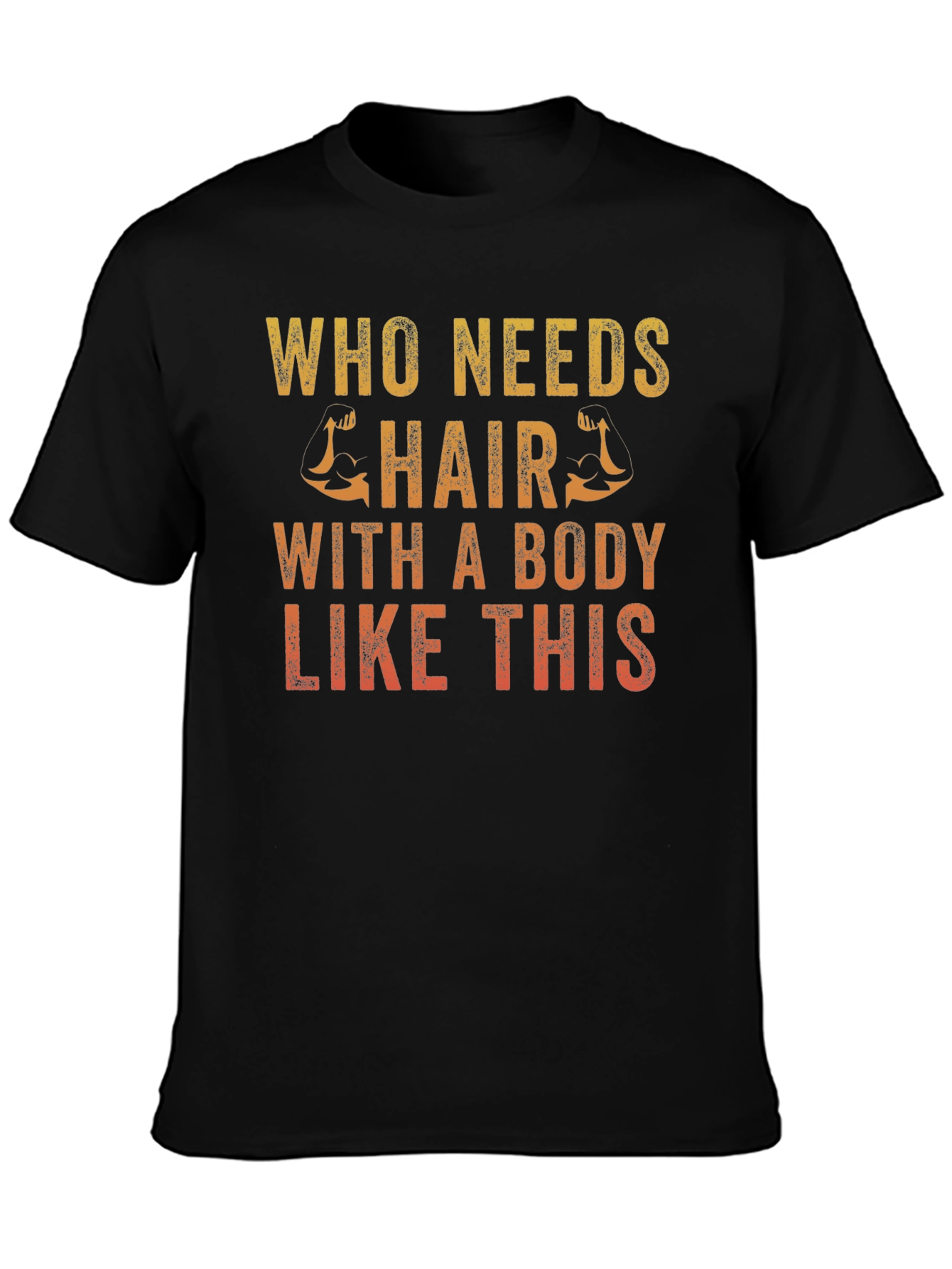 Funny Bald Man T-Shirt - Who Needs Hair?