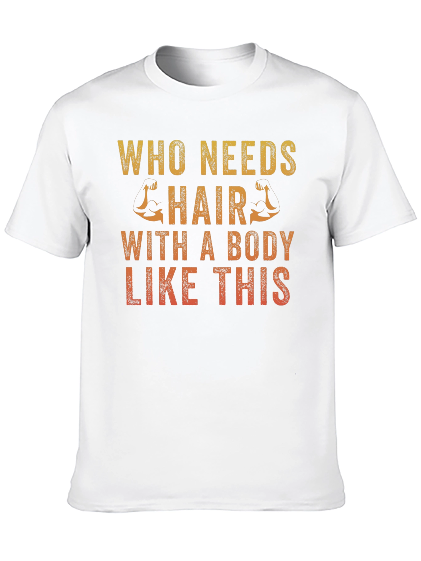 Funny Bald Man T-Shirt - Who Needs Hair?