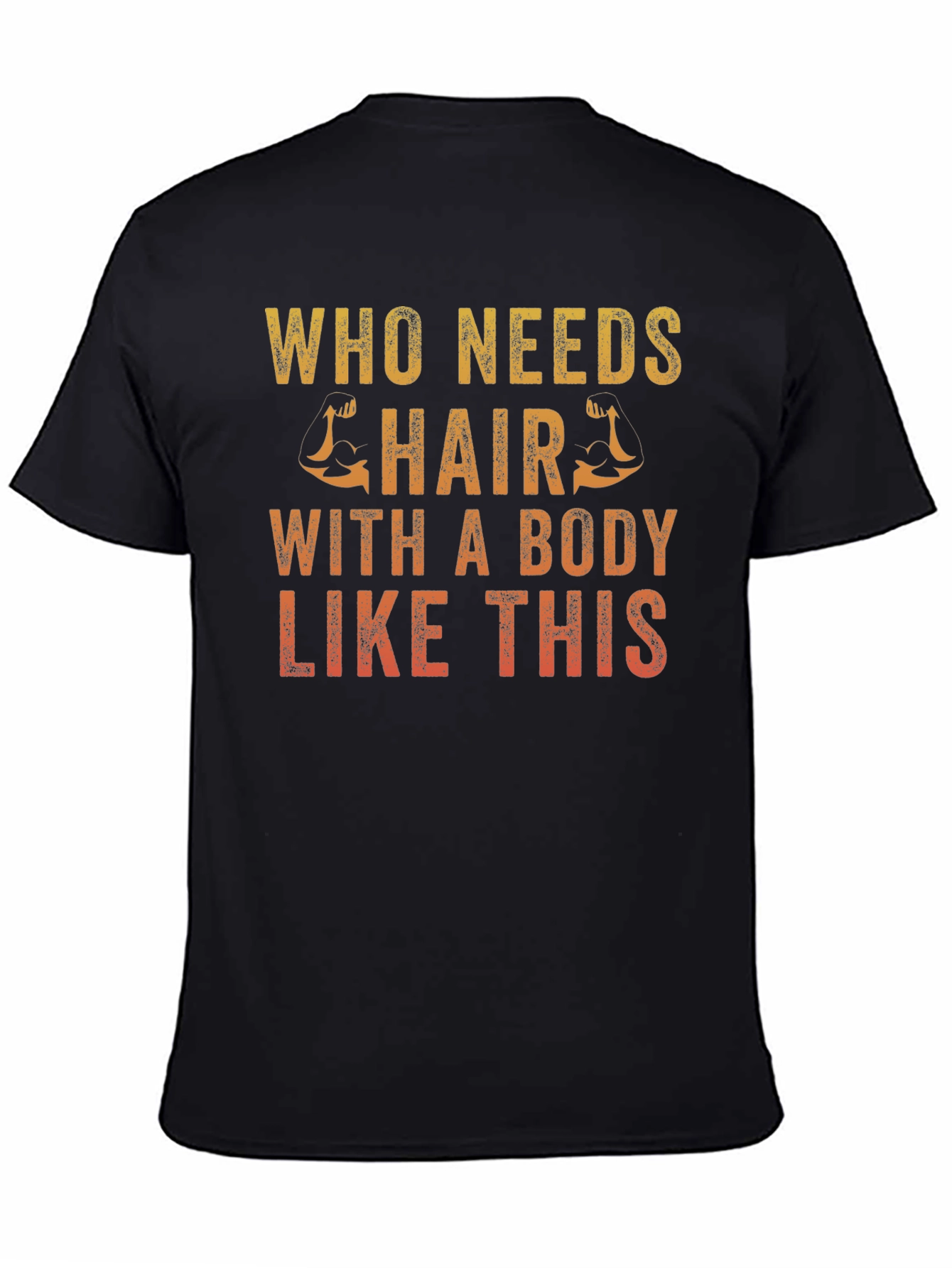 Funny Bald Man T-Shirt - Who Needs Hair?