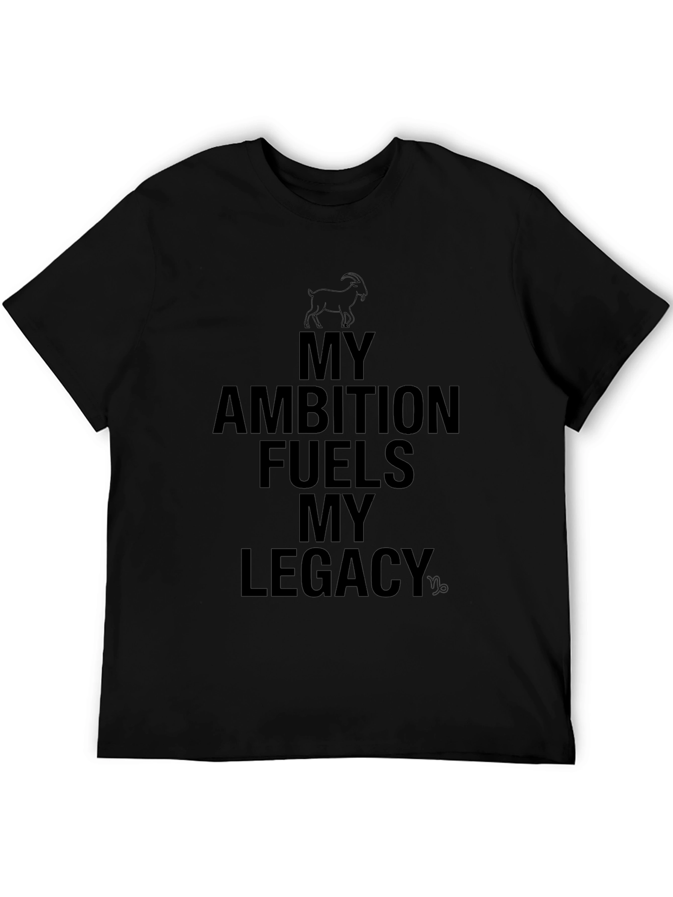 My Ambition Fuels My Legacy T-Shirt