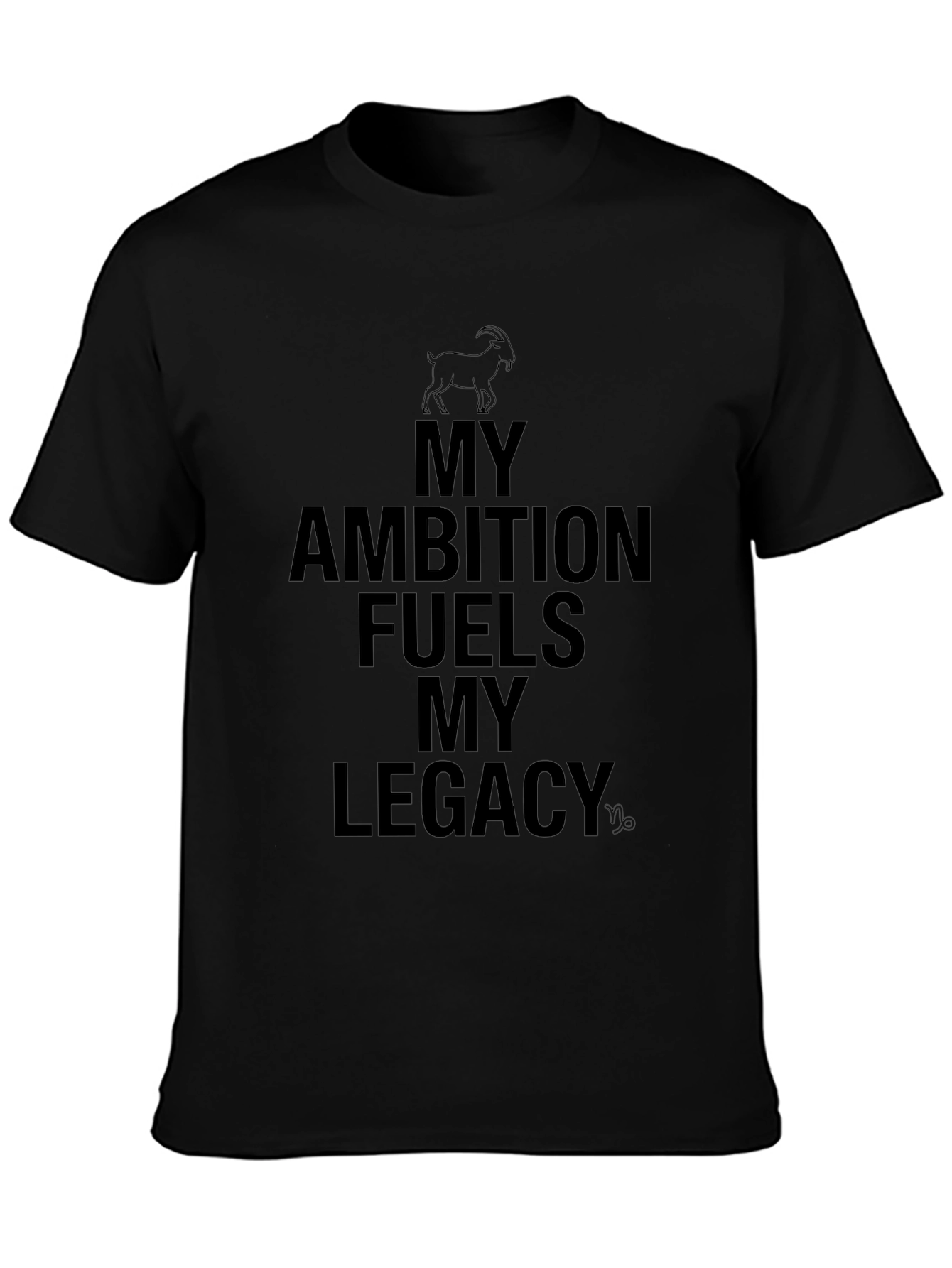 My Ambition Fuels My Legacy T-Shirt