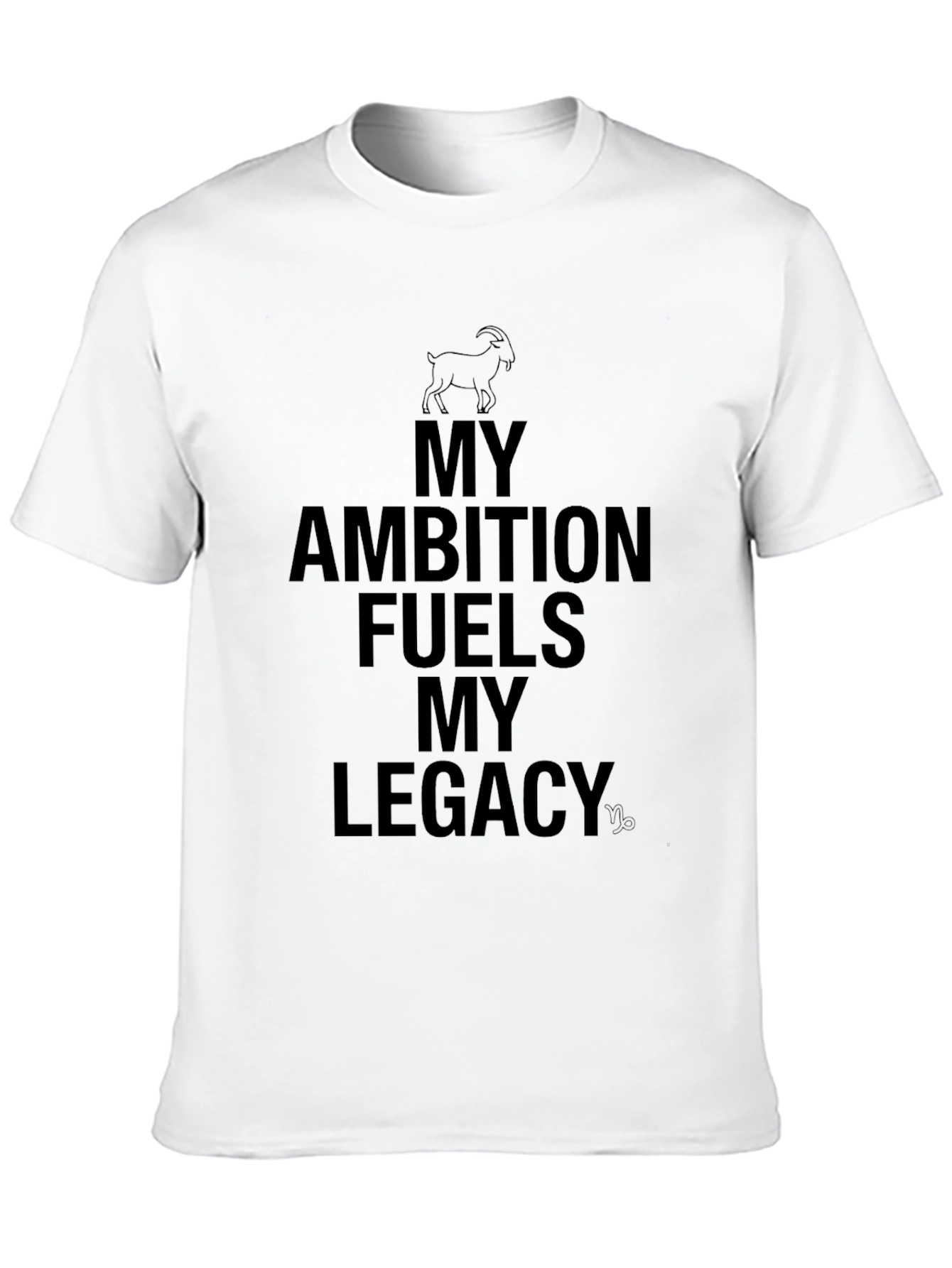 My Ambition Fuels My Legacy T-Shirt