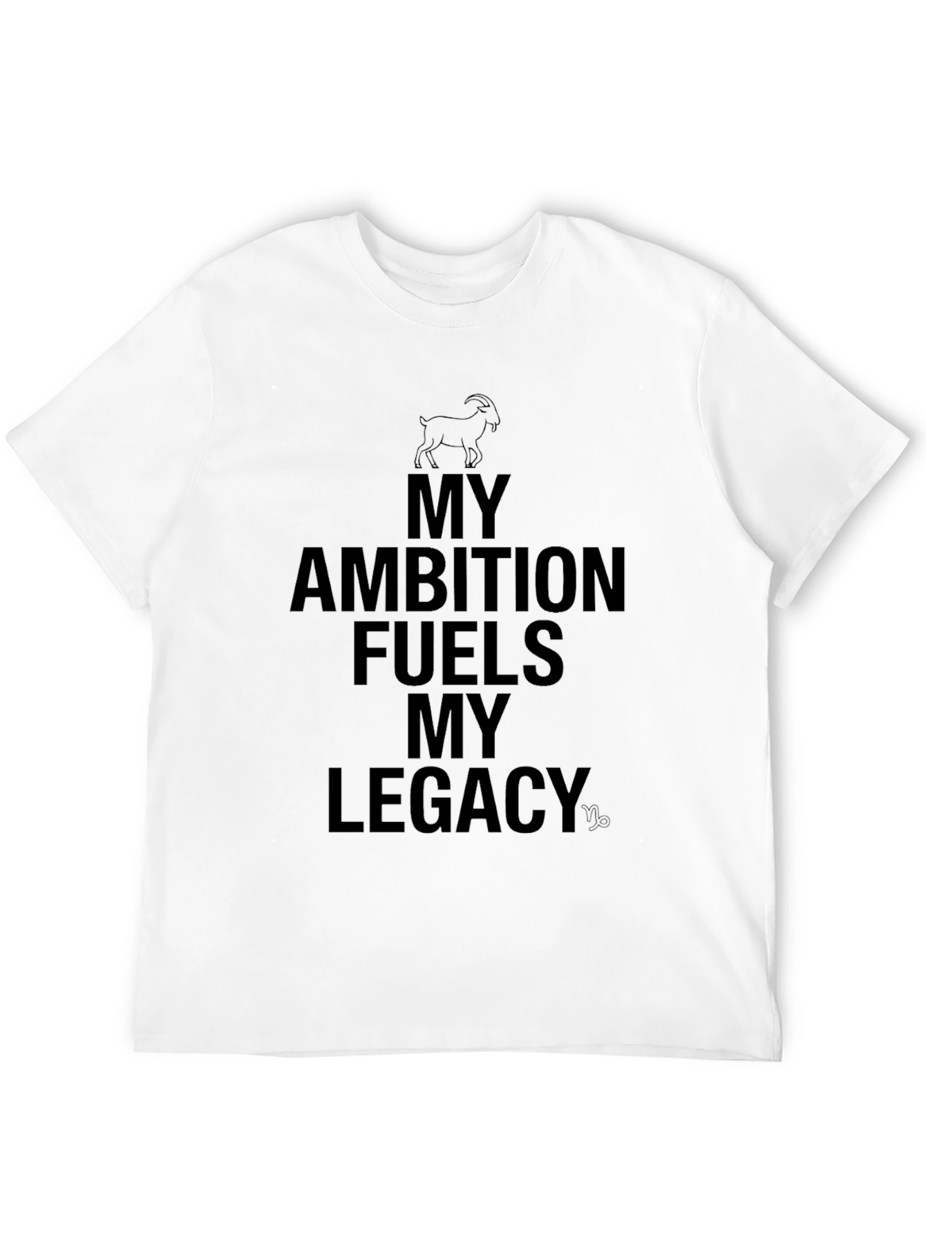 My Ambition Fuels My Legacy T-Shirt