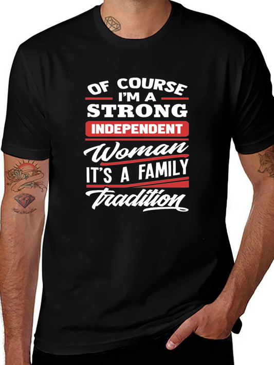Strong Independent Woman Family Tradition T-Shirt