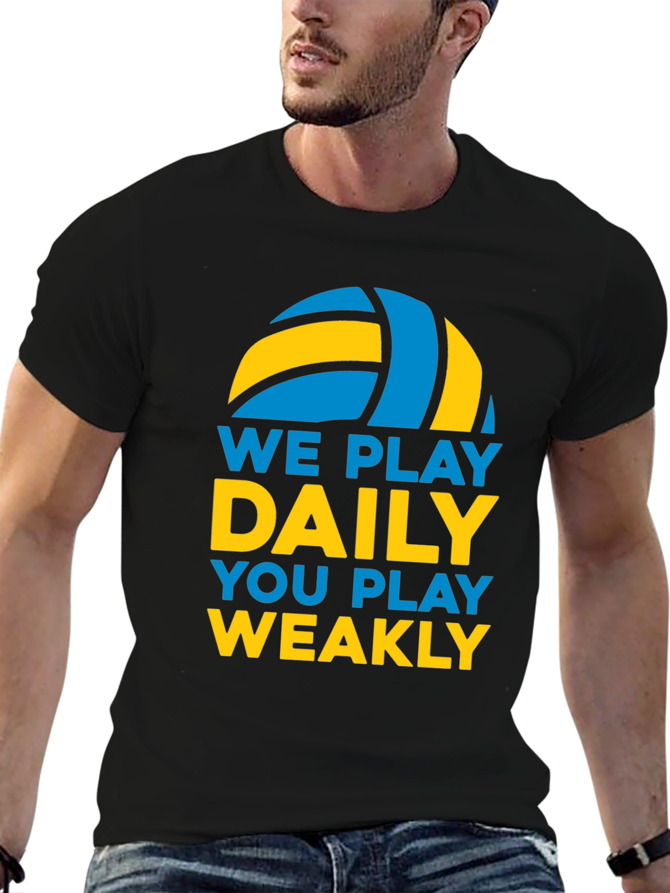 Volleyball T-Shirt: We Play Daily You Play Weakly