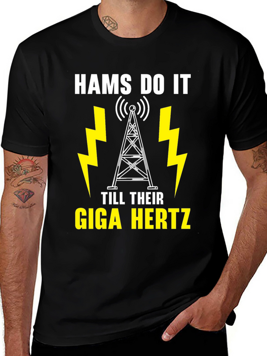 Hams Do It Till Their Giga Hertz T-Shirt