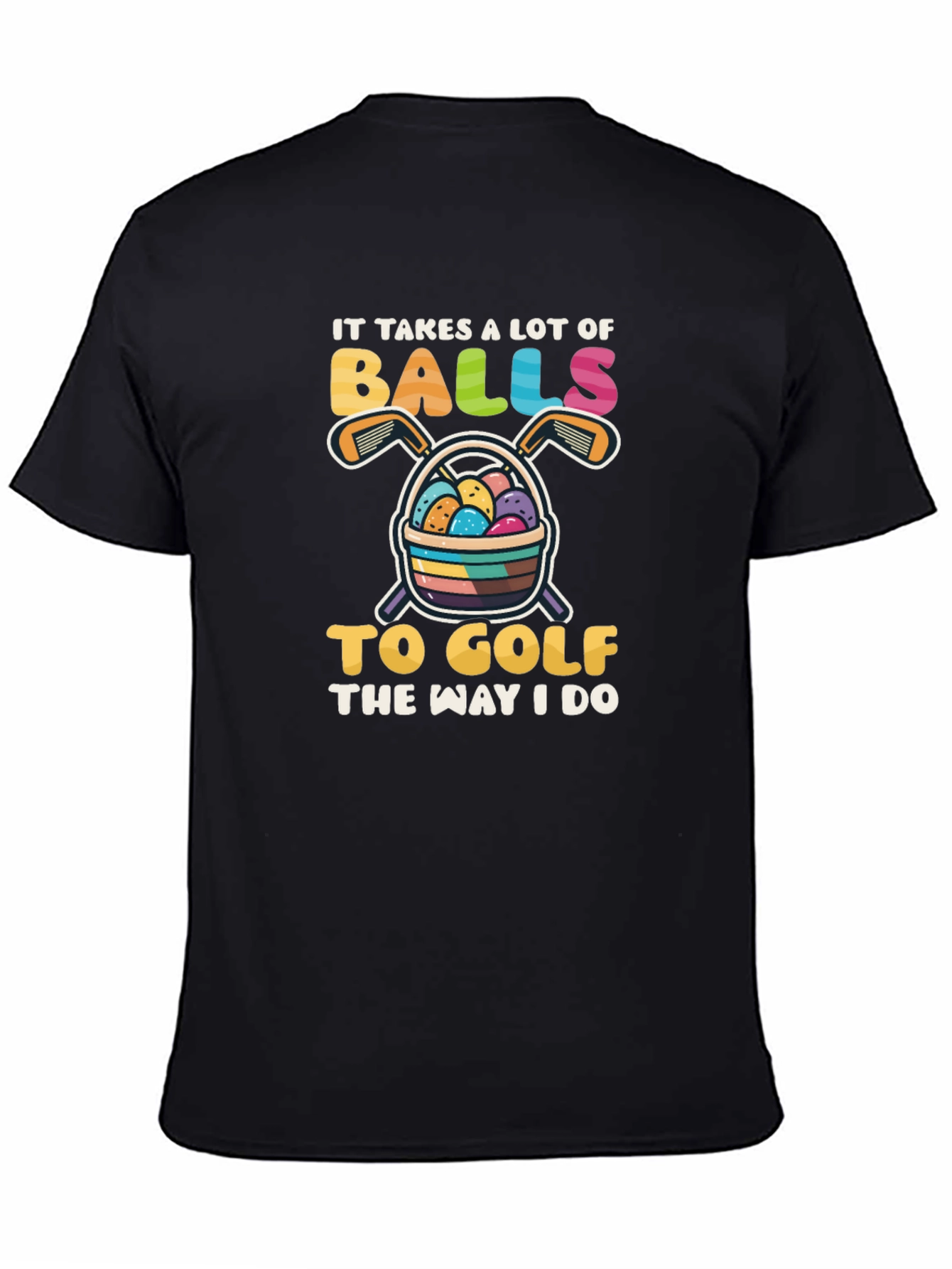 Funny Golf T-Shirt - It Takes Balls to Golf
