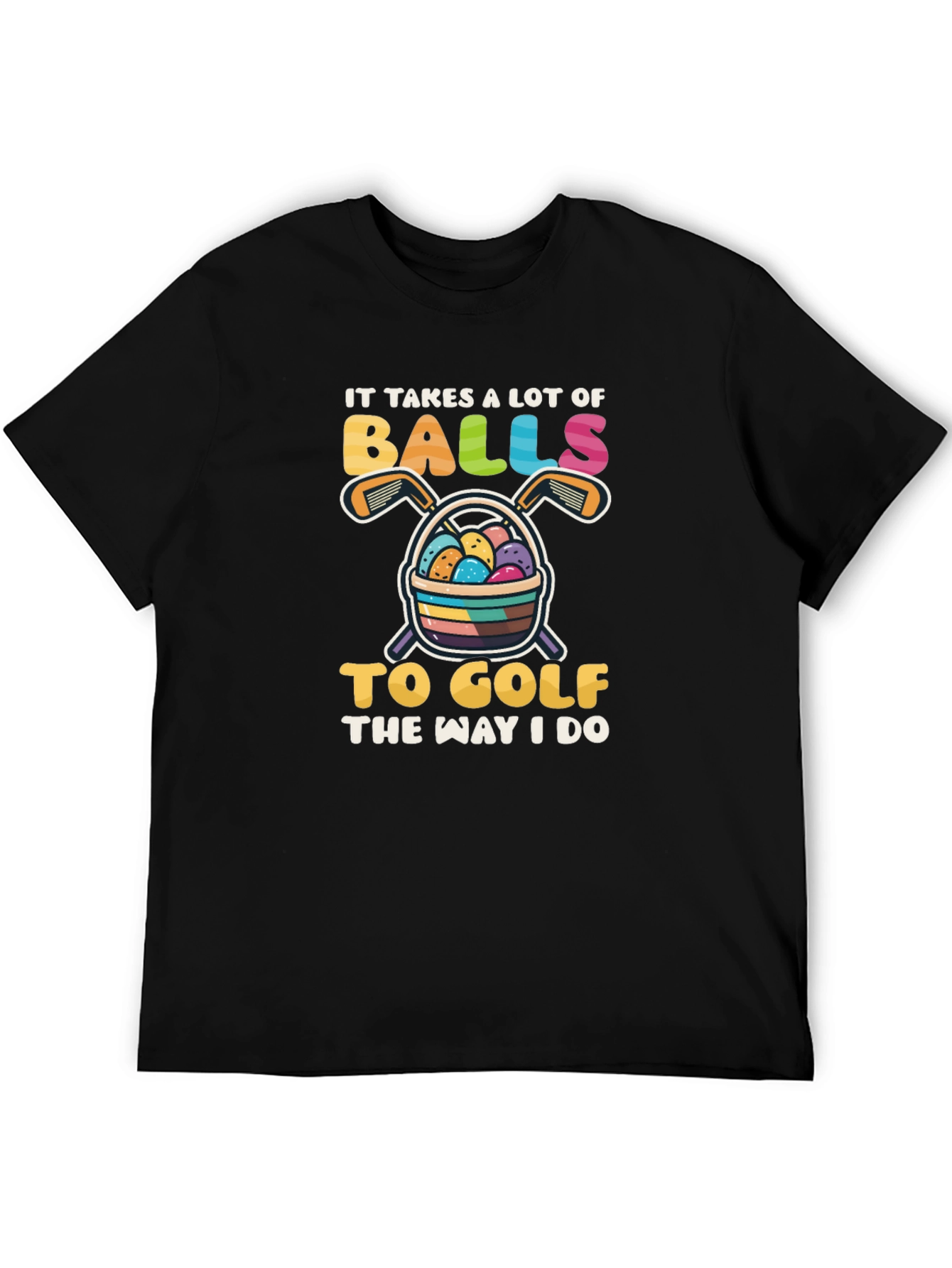 Funny Golf T-Shirt - It Takes Balls to Golf