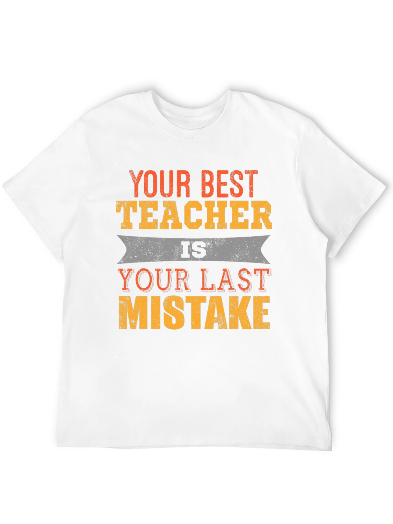 Your Best Teacher Funny Slogan T-Shirt