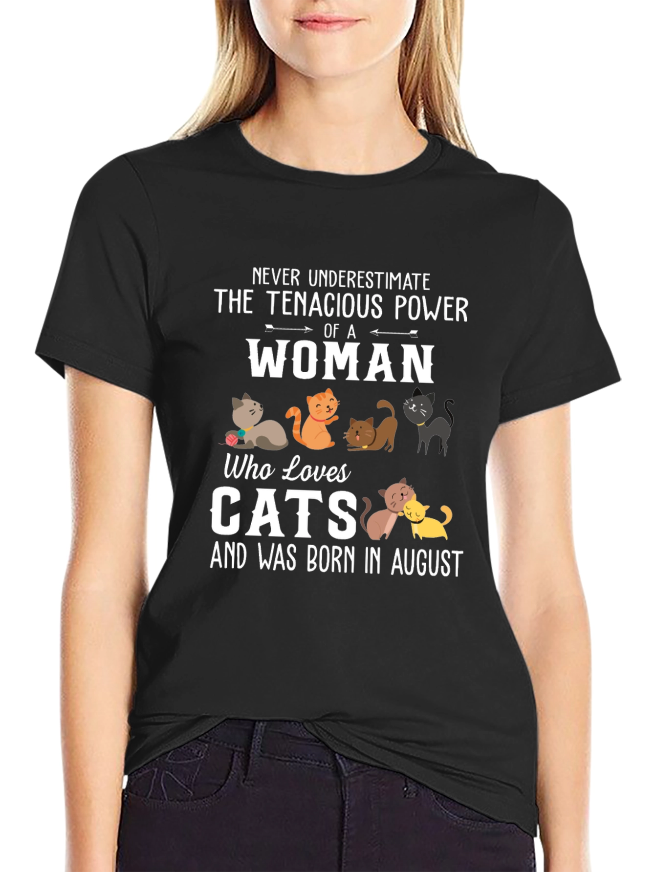 Tenacious Woman Cat Lover August Birthday T-Shirt