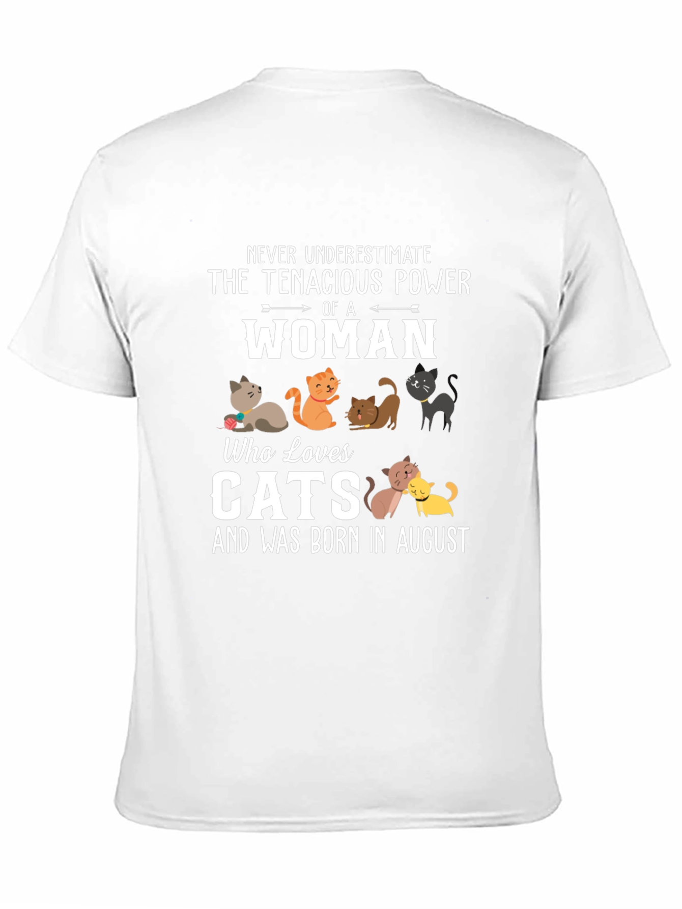 Tenacious Woman Cat Lover August Birthday T-Shirt