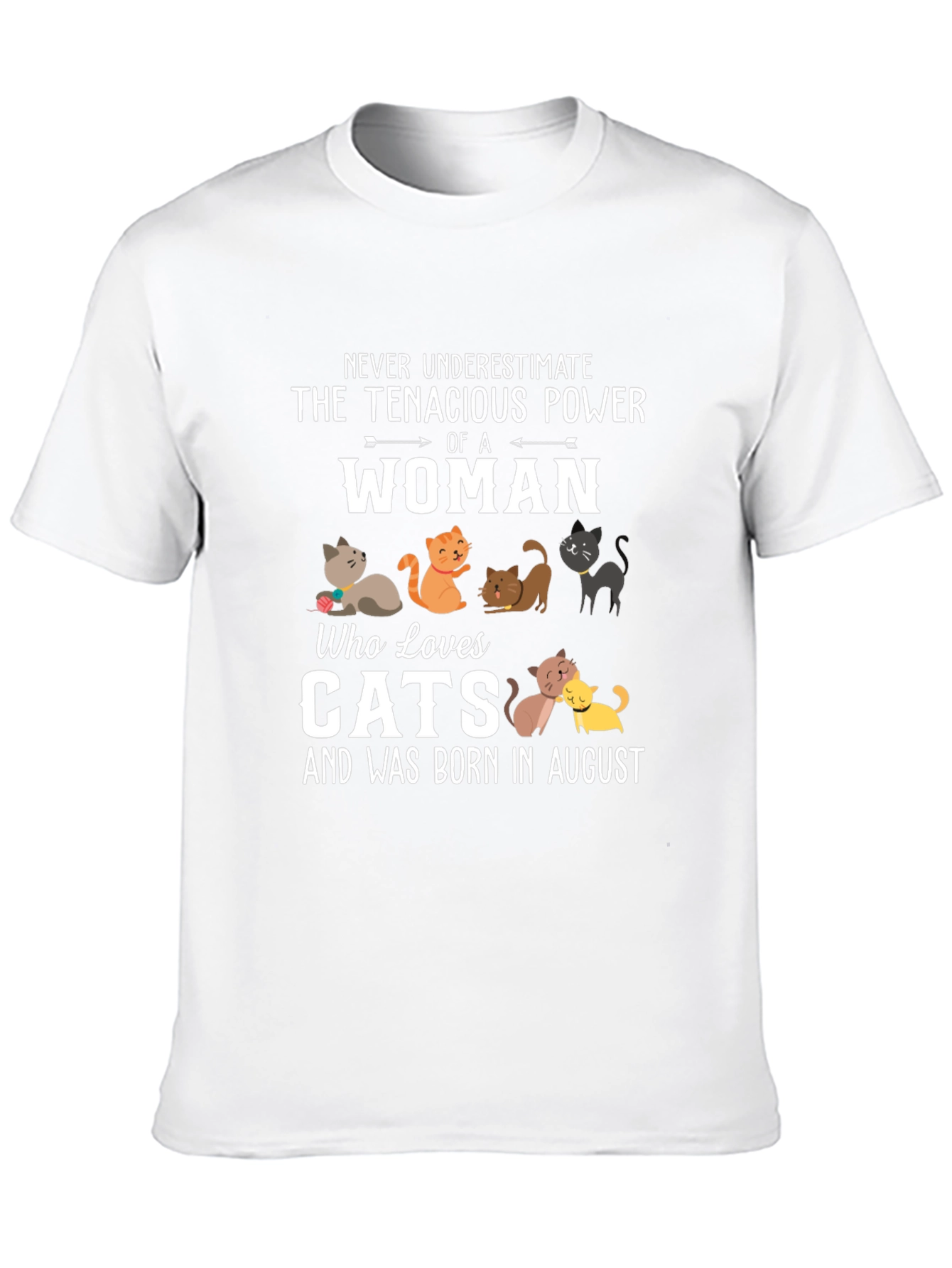 Tenacious Woman Cat Lover August Birthday T-Shirt