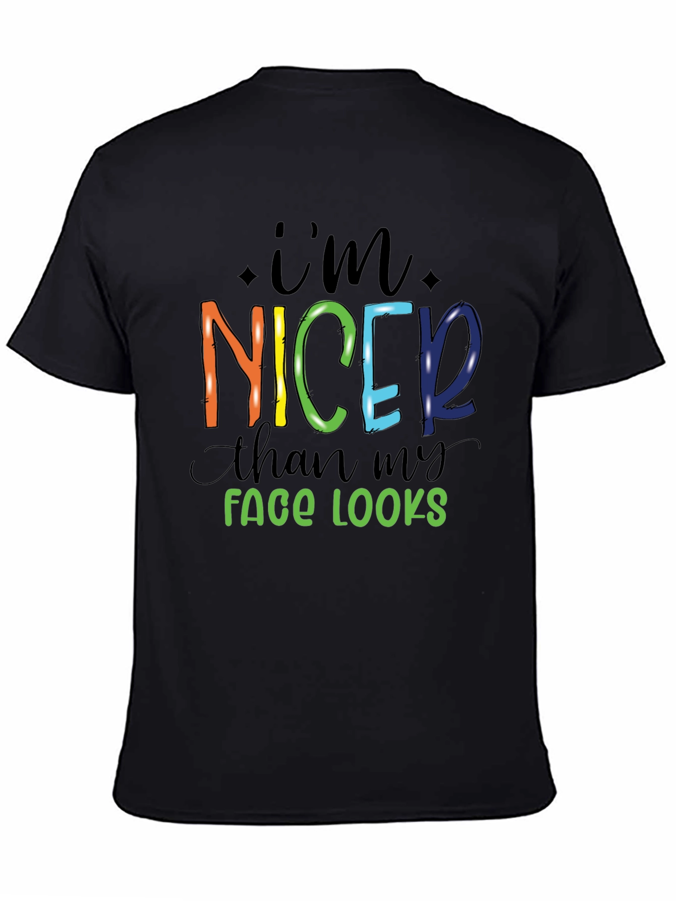 Im Nicer Than My Face Looks Graphic Tee