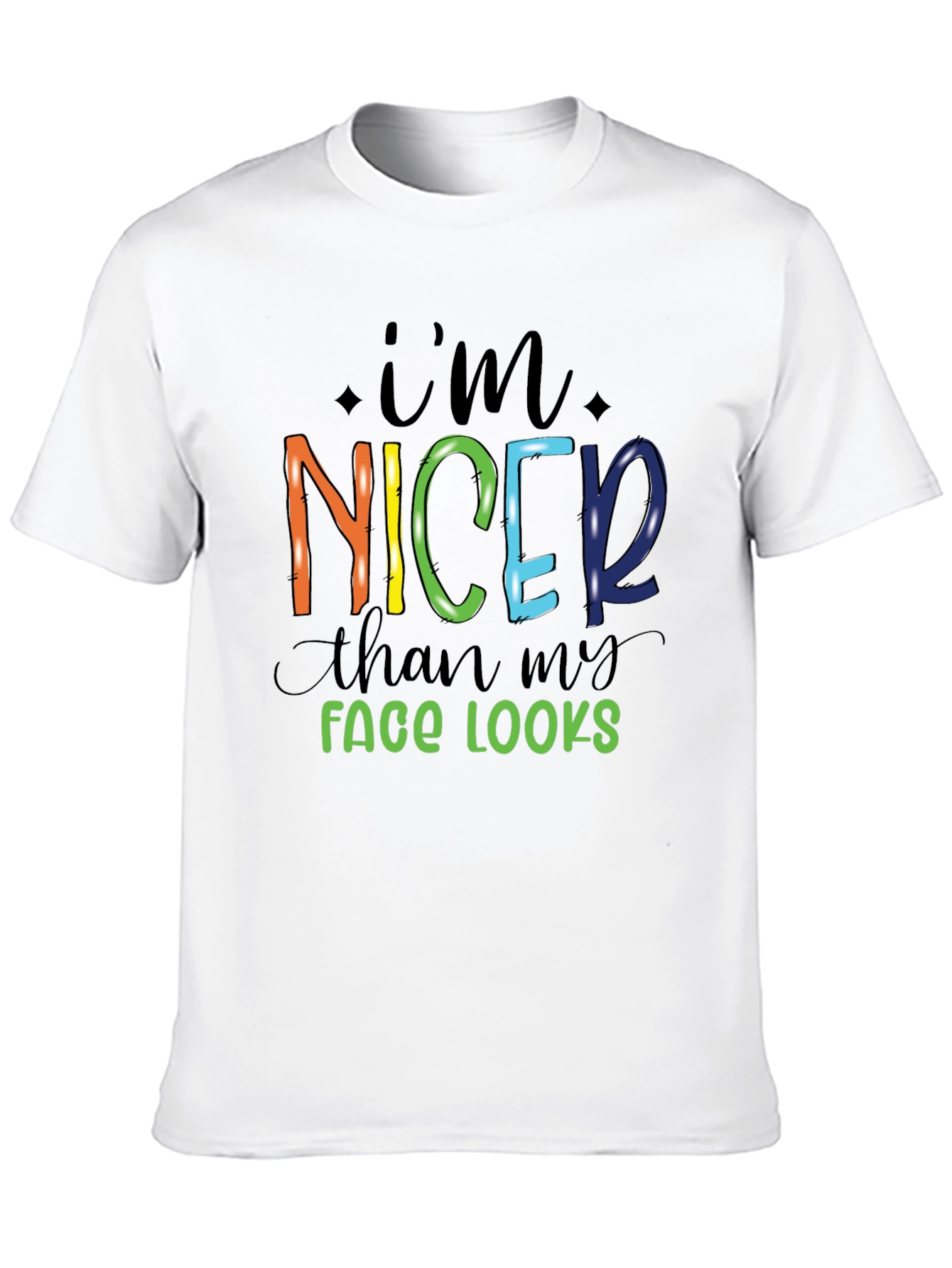 Im Nicer Than My Face Looks Graphic Tee