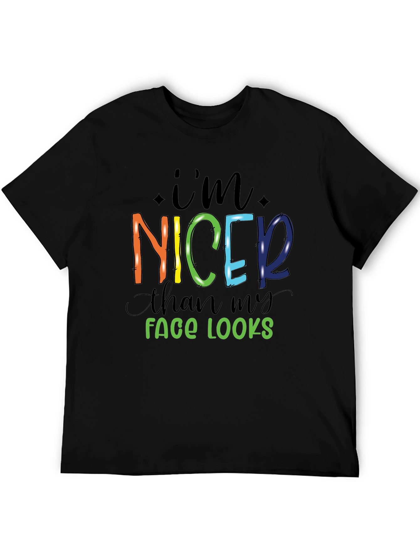 Im Nicer Than My Face Looks Graphic Tee