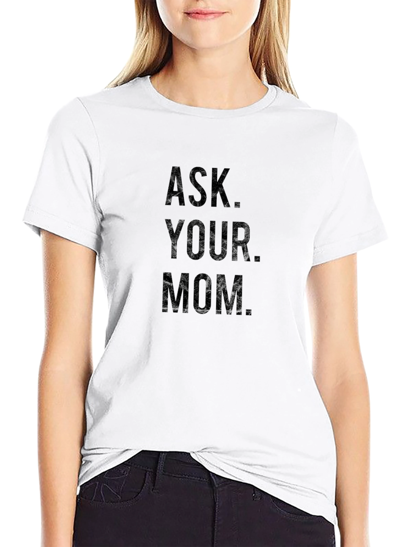 Ask Your Mom Graphic Tee - Classic Black T-Shirt