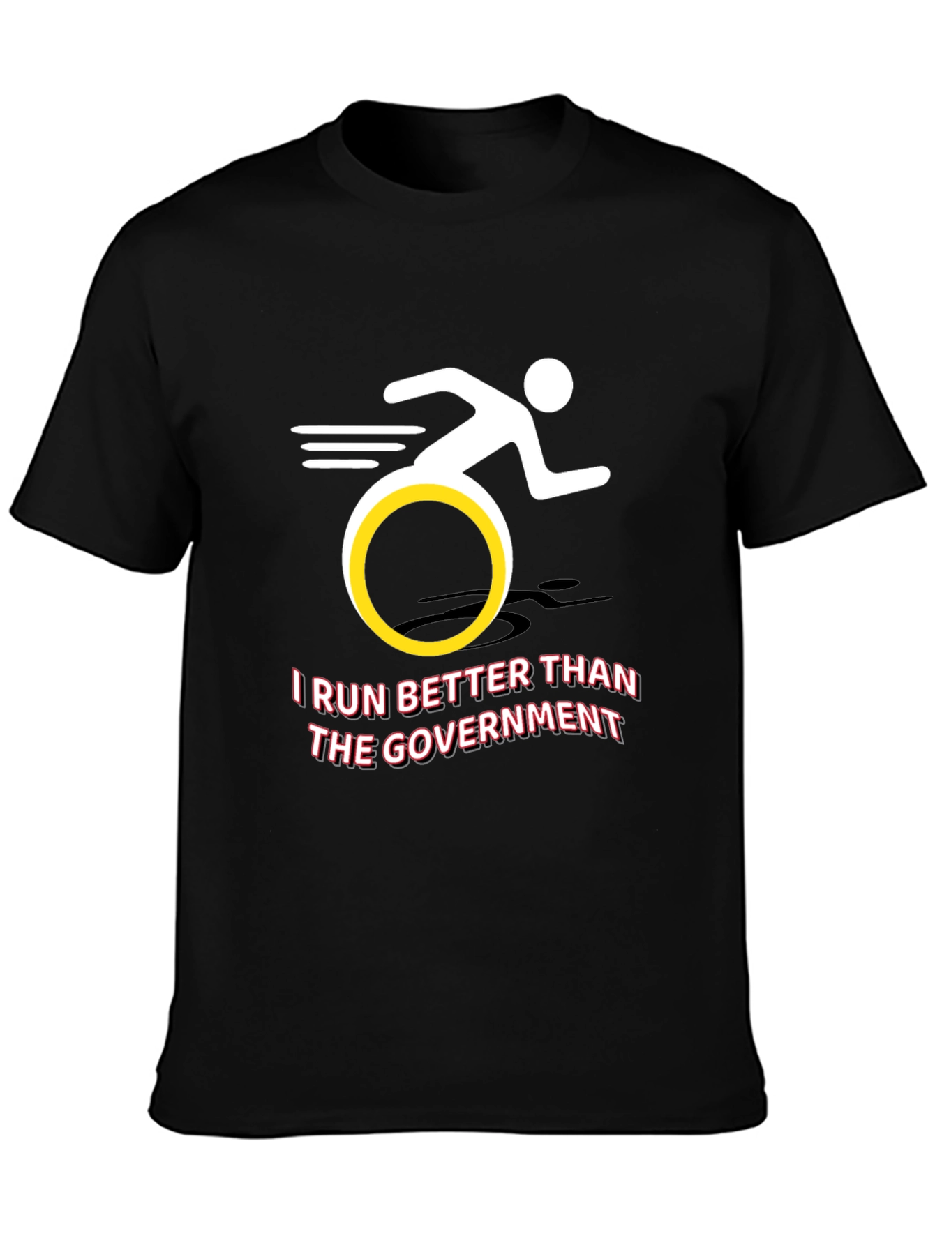 I Run Better Than the Government T-Shirt