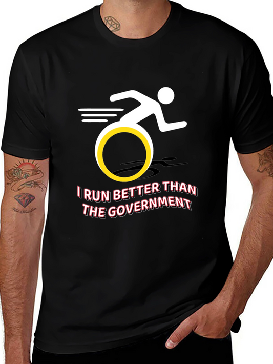 I Run Better Than the Government T-Shirt