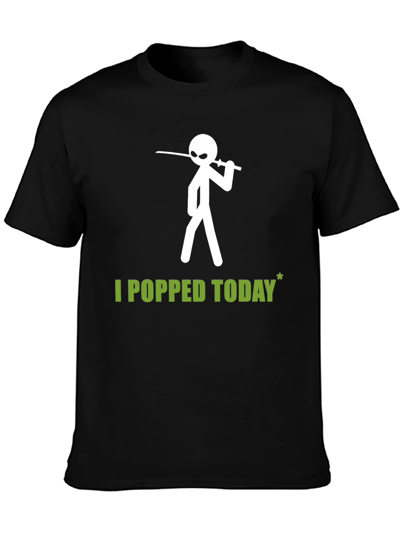 I Popped Today Graphic T-Shirt