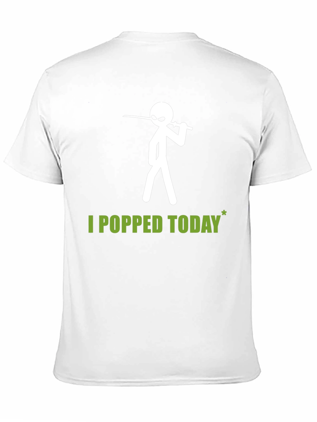 I Popped Today Graphic T-Shirt