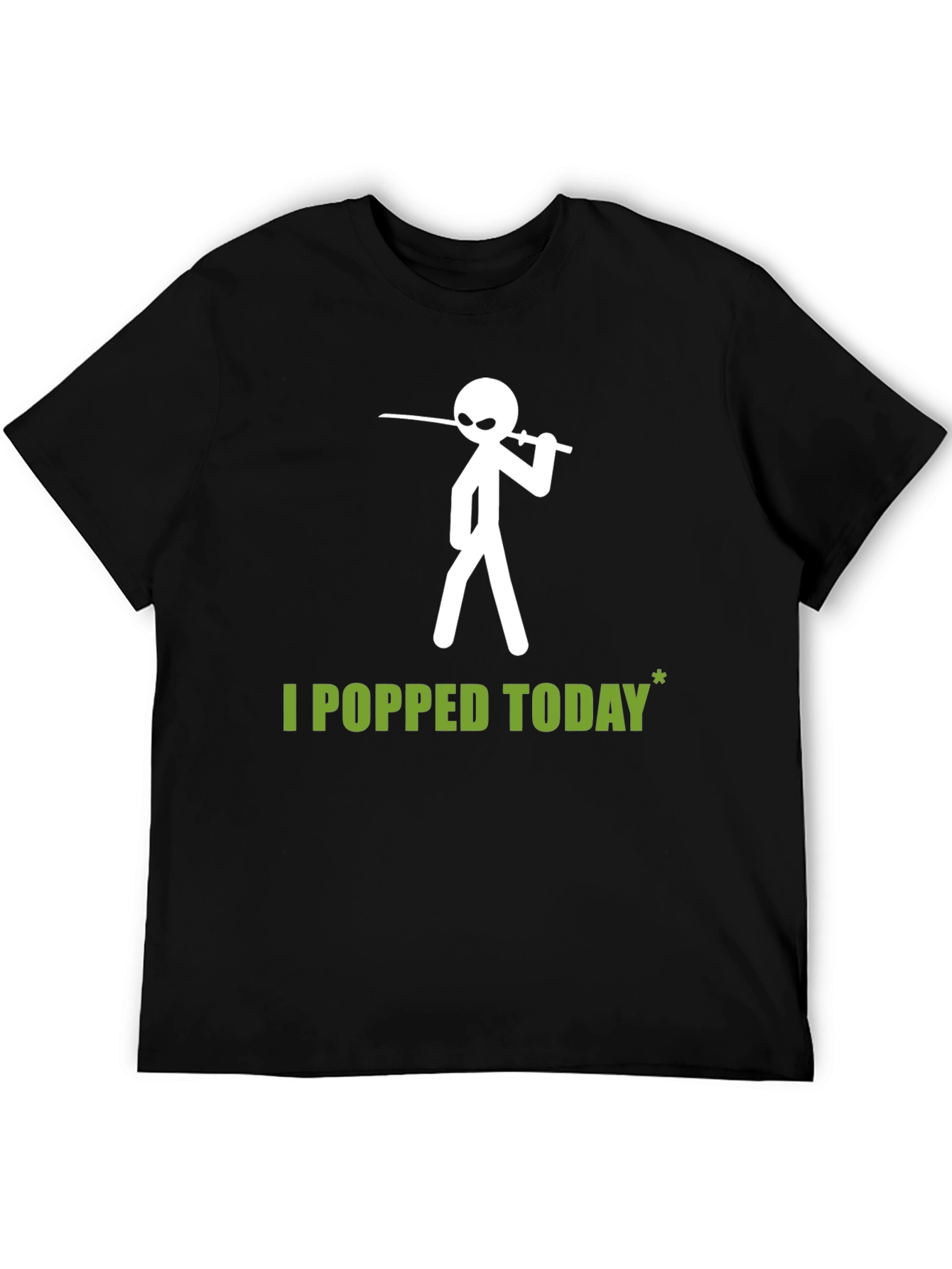 I Popped Today Graphic T-Shirt
