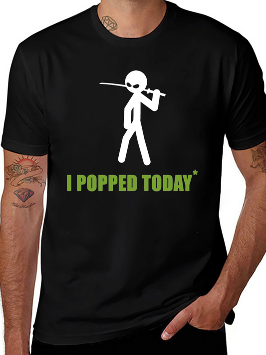 I Popped Today Graphic T-Shirt