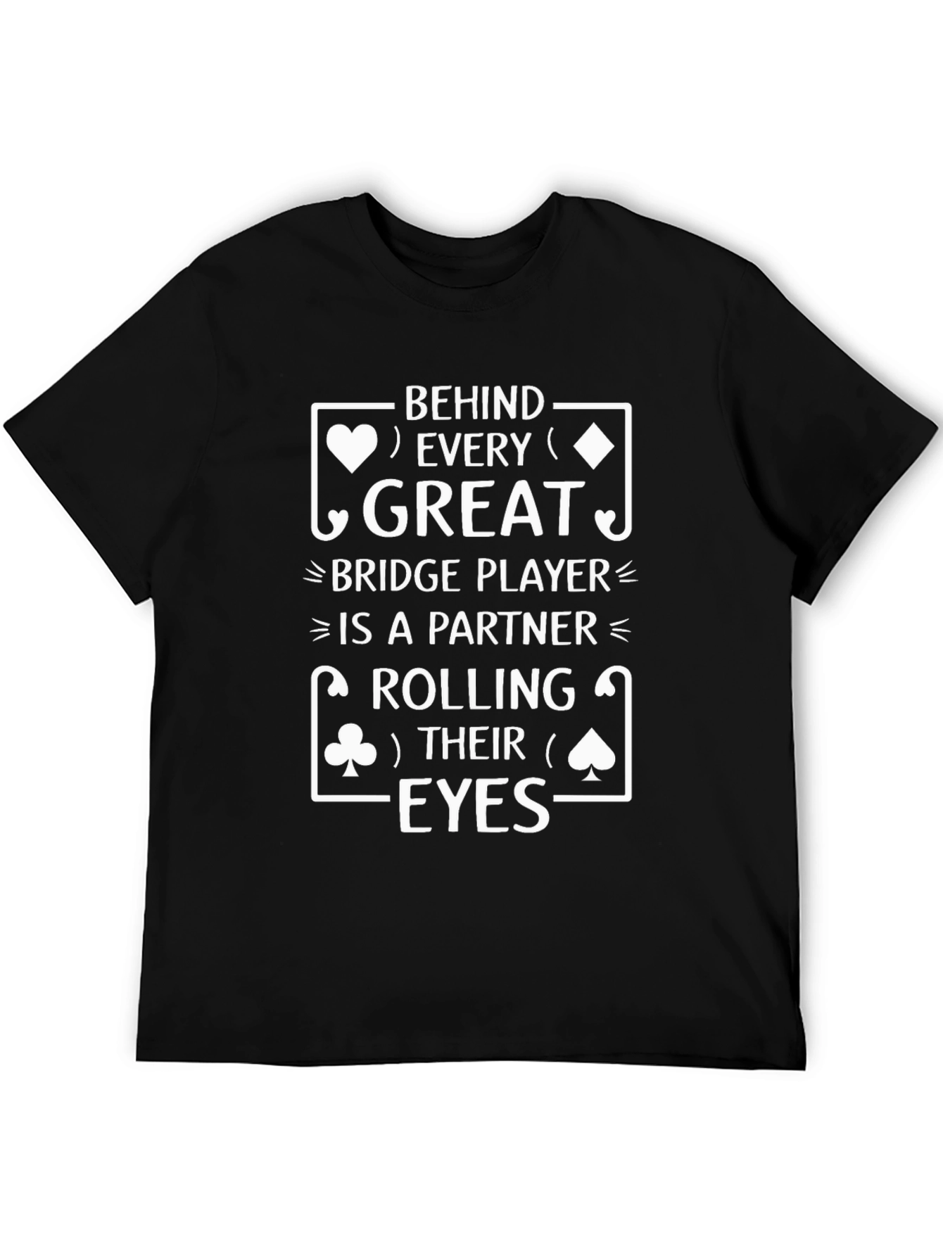 Great Bridge Player Partner Rolling Eyes T-Shirt