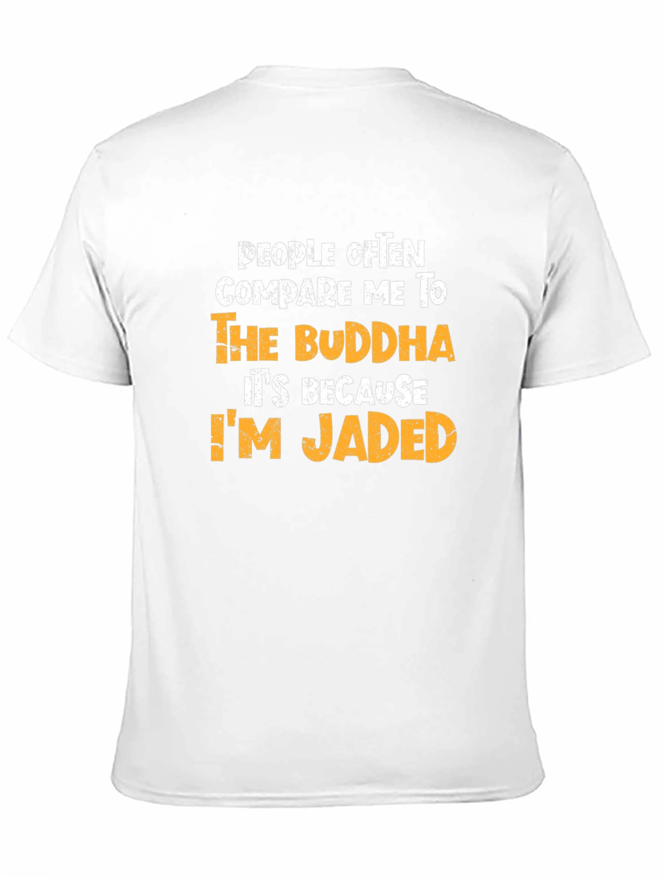 Buddha Jaded Humor T-Shirt - Funny Novelty Tee