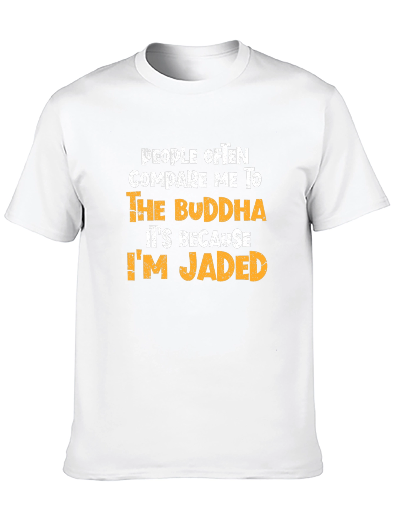 Buddha Jaded Humor T-Shirt - Funny Novelty Tee