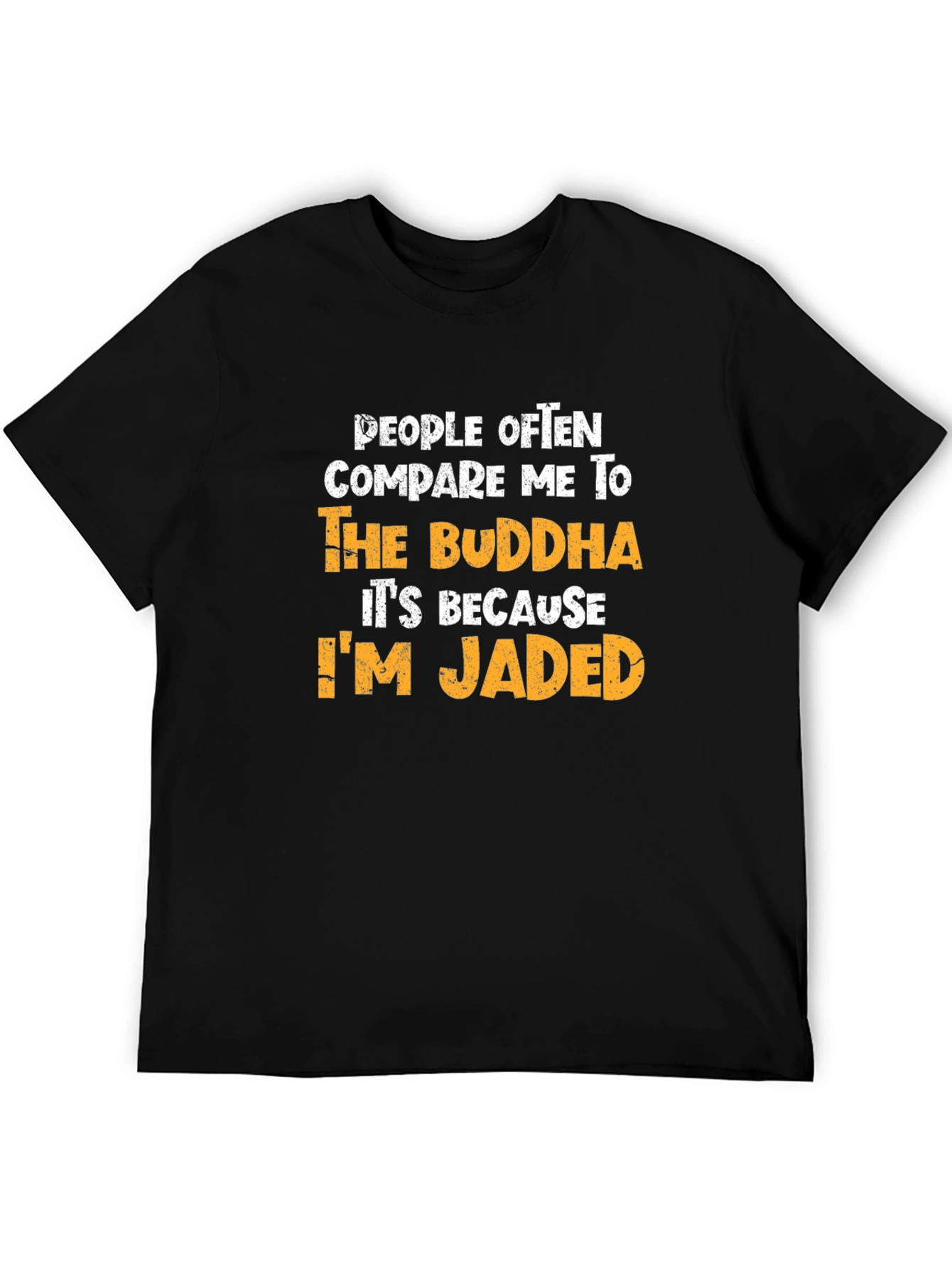Buddha Jaded Humor T-Shirt - Funny Novelty Tee