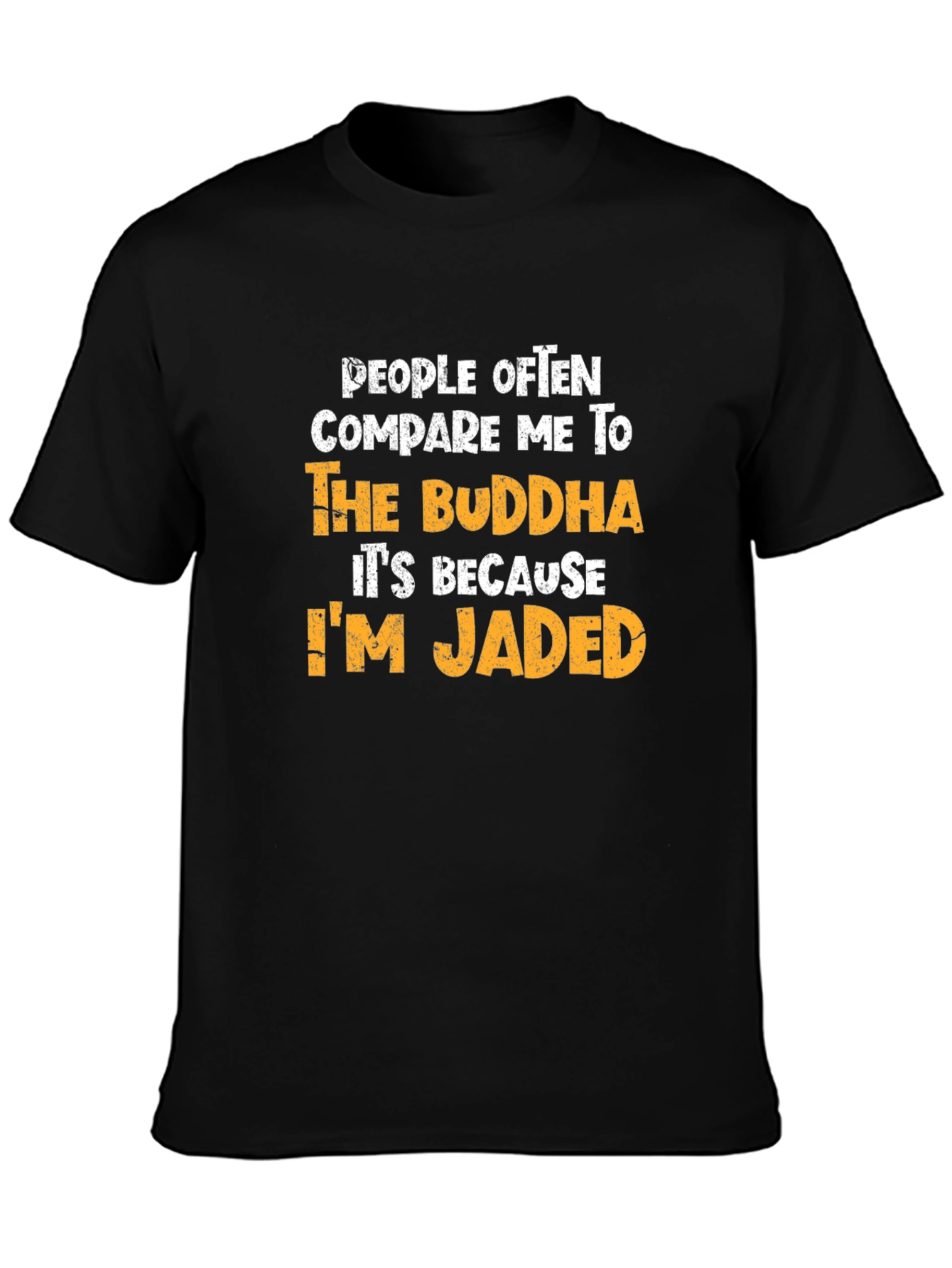 Buddha Jaded Humor T-Shirt - Funny Novelty Tee