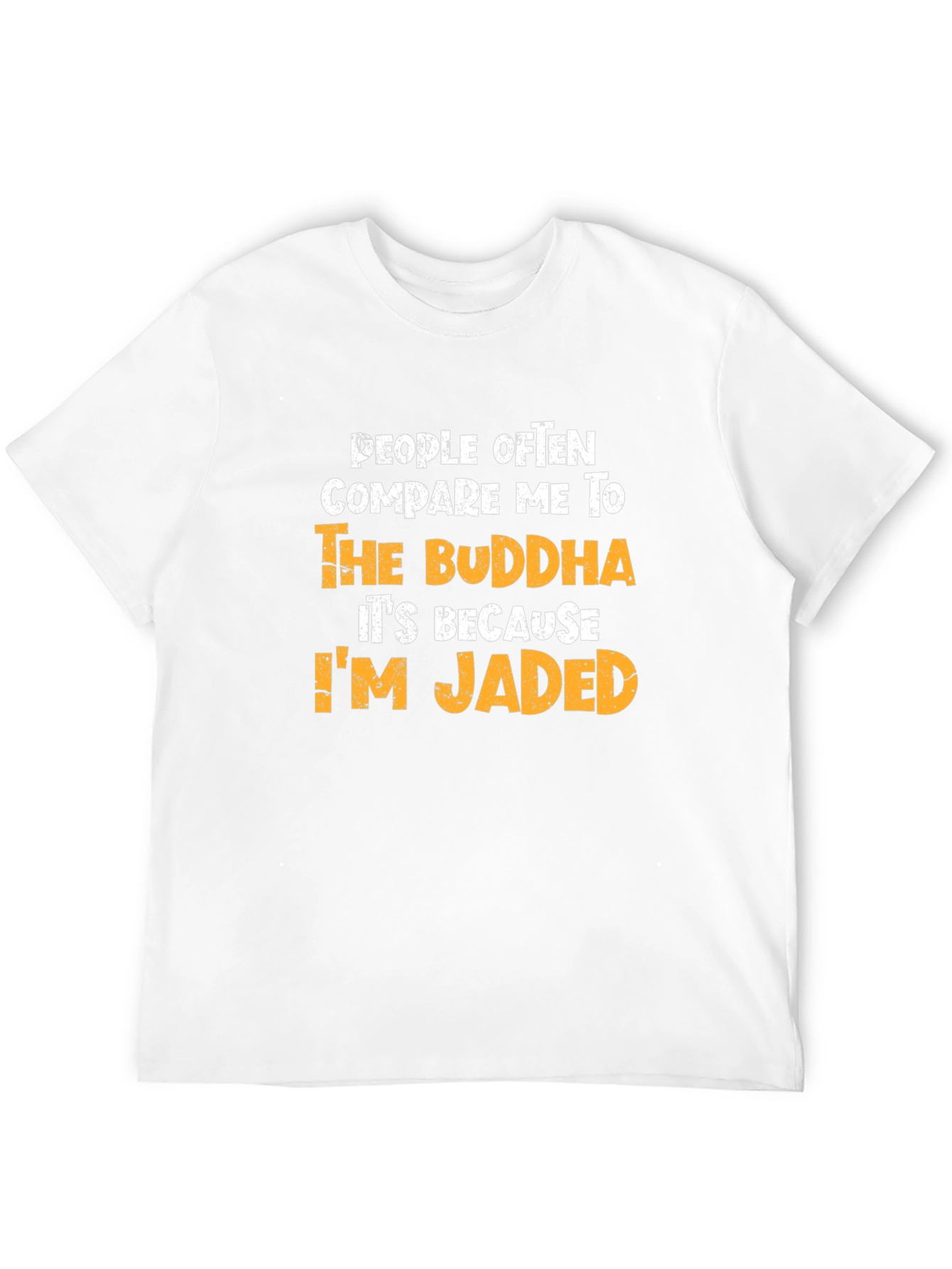 Buddha Jaded Humor T-Shirt - Funny Novelty Tee